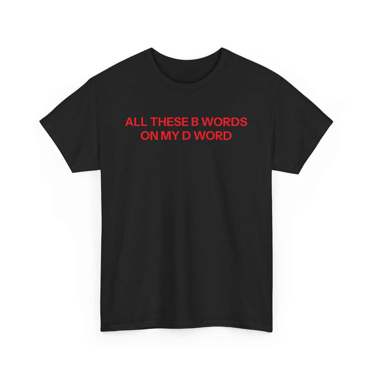 B Words T-shirt