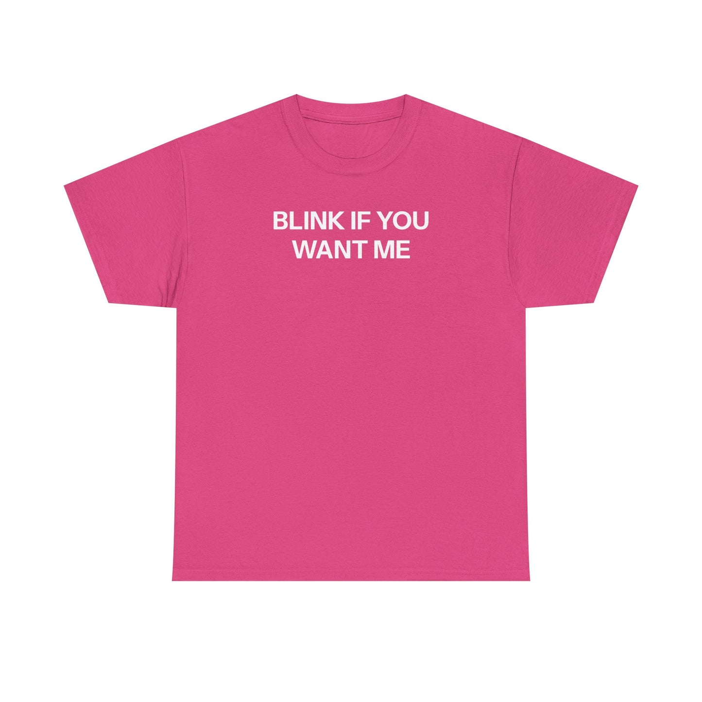 Blink if you want me T-shirt