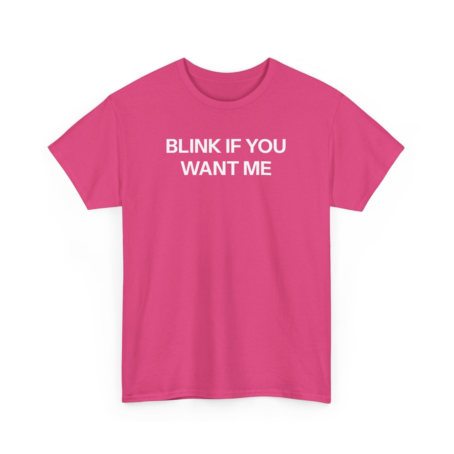 Blink if you want me T-shirt