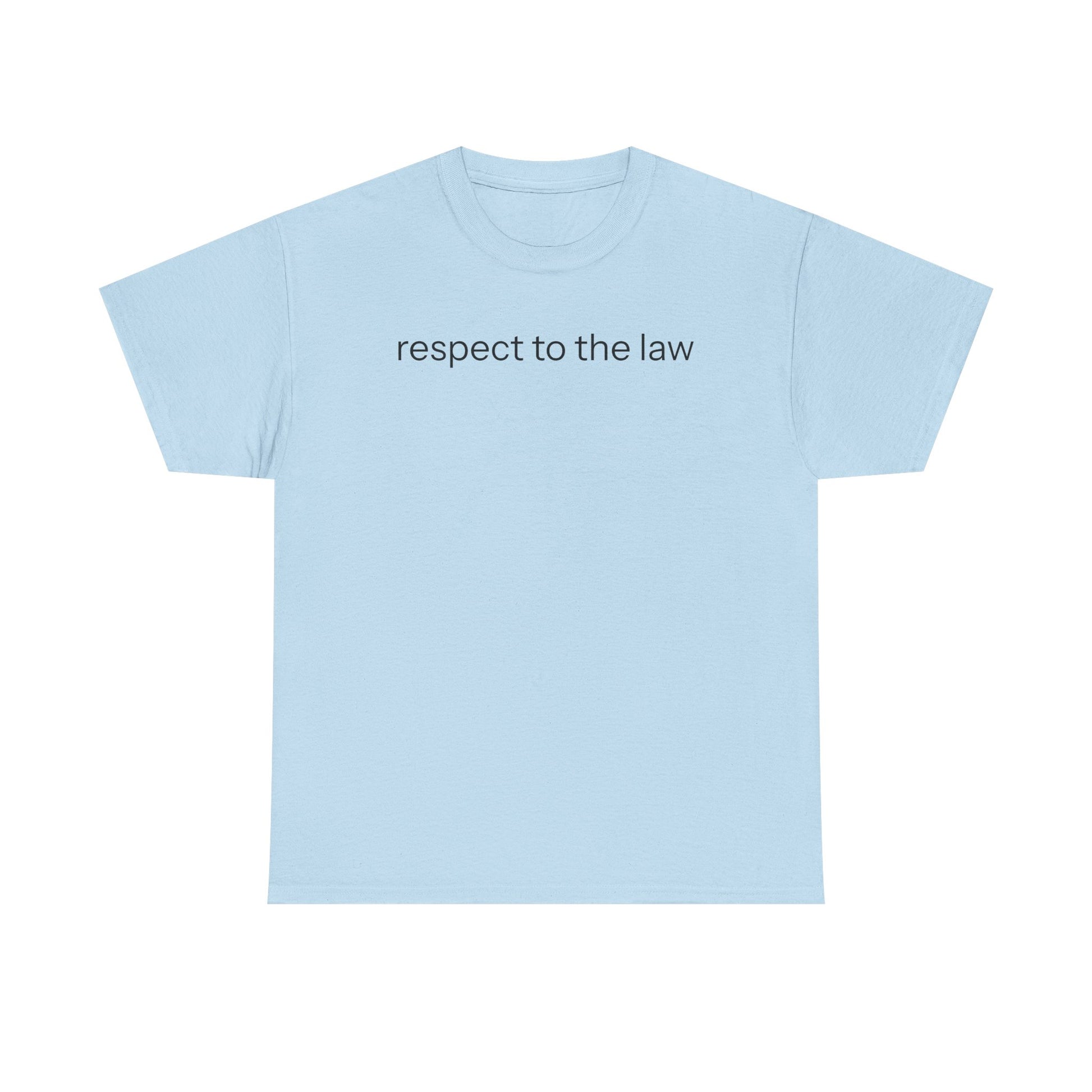 Respect to the law T-shirt