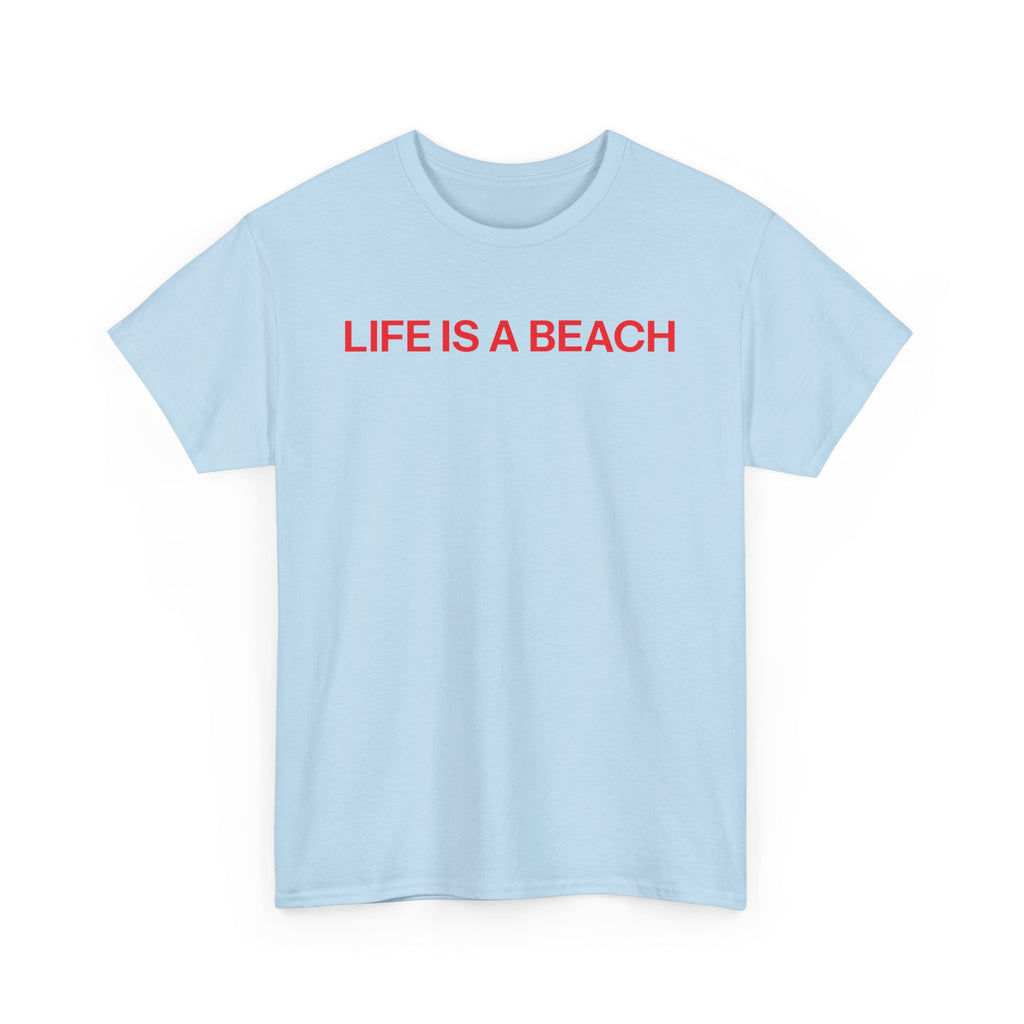 Life is a beach T-shirt