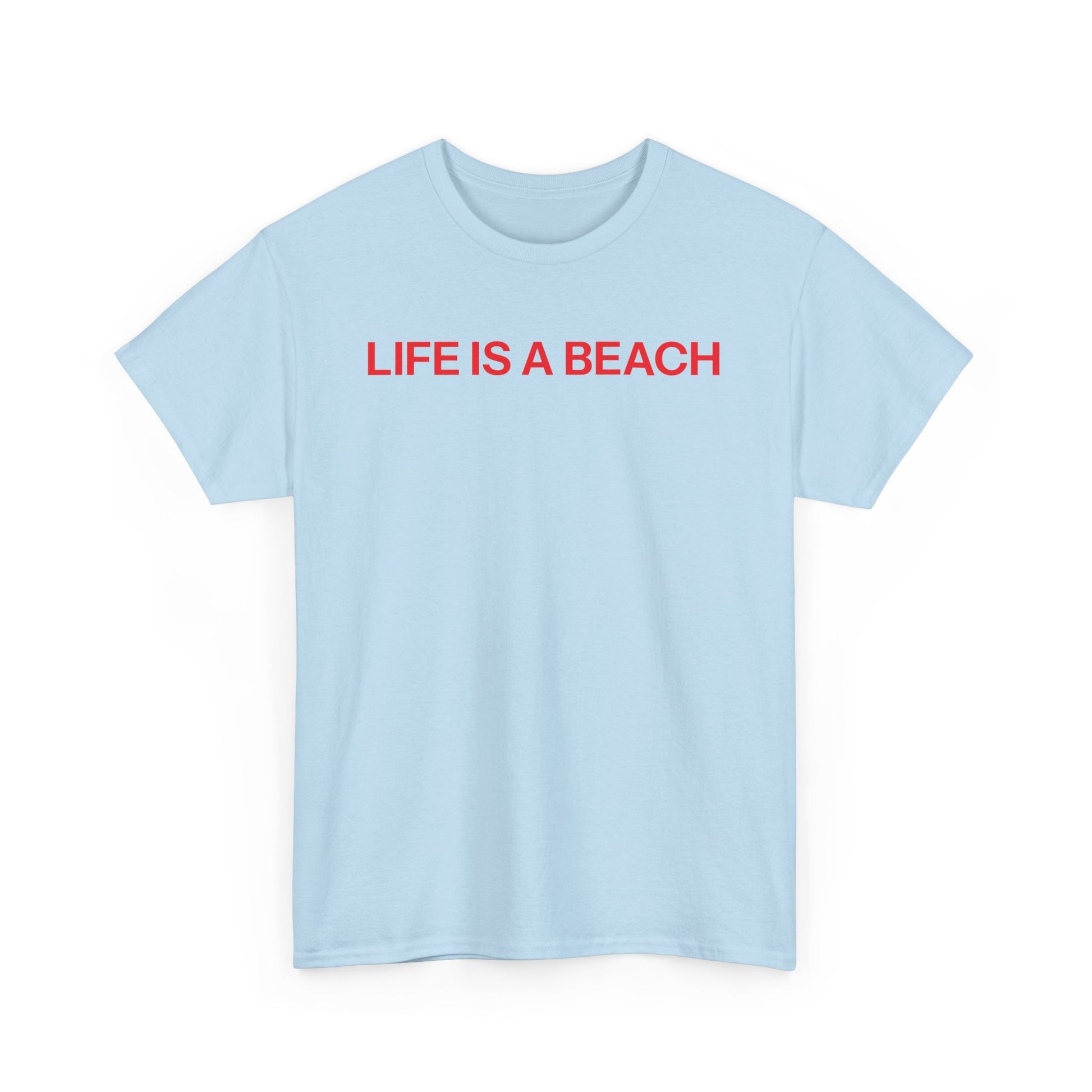 Life is a beach T-shirt