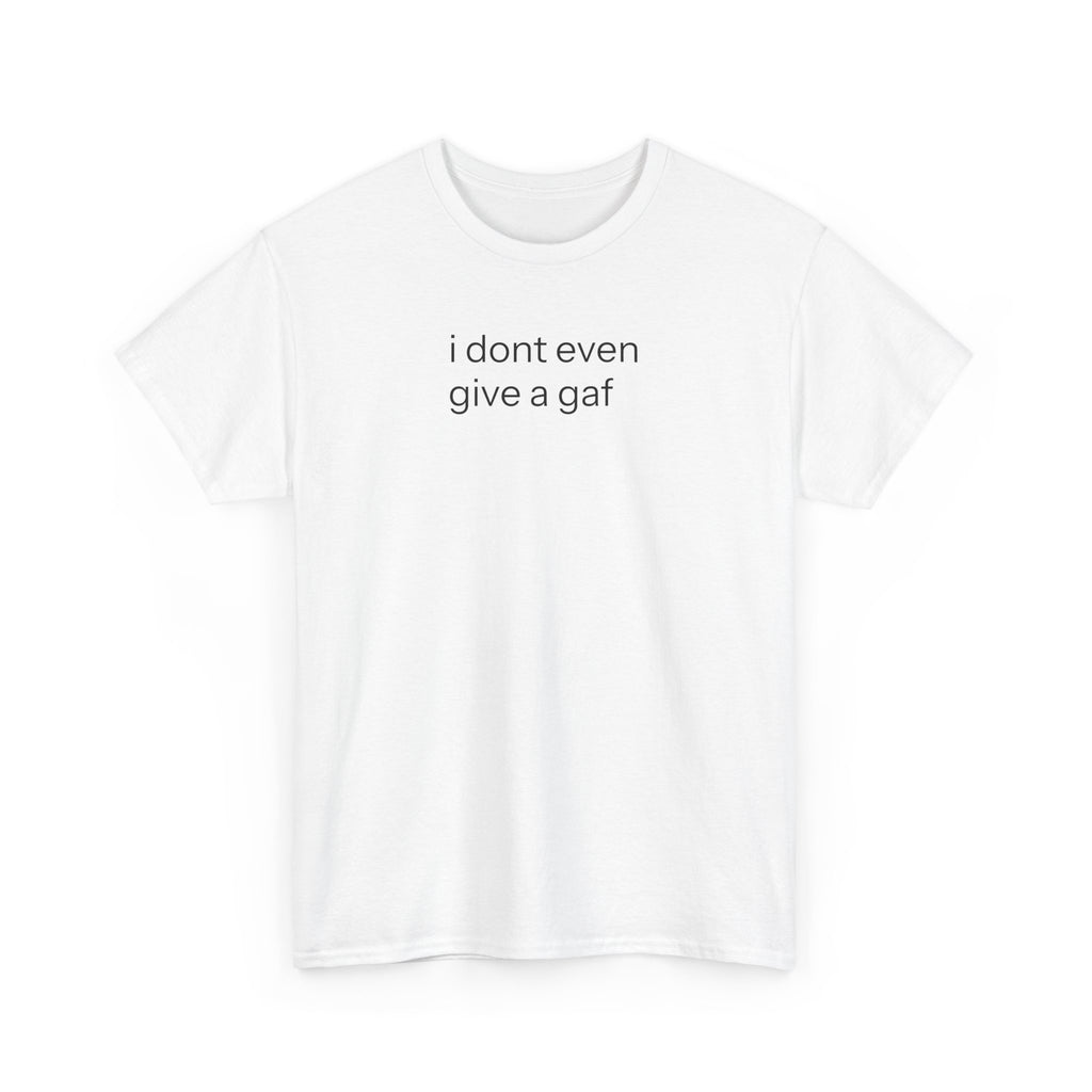 IDEGAGAF T-shirt