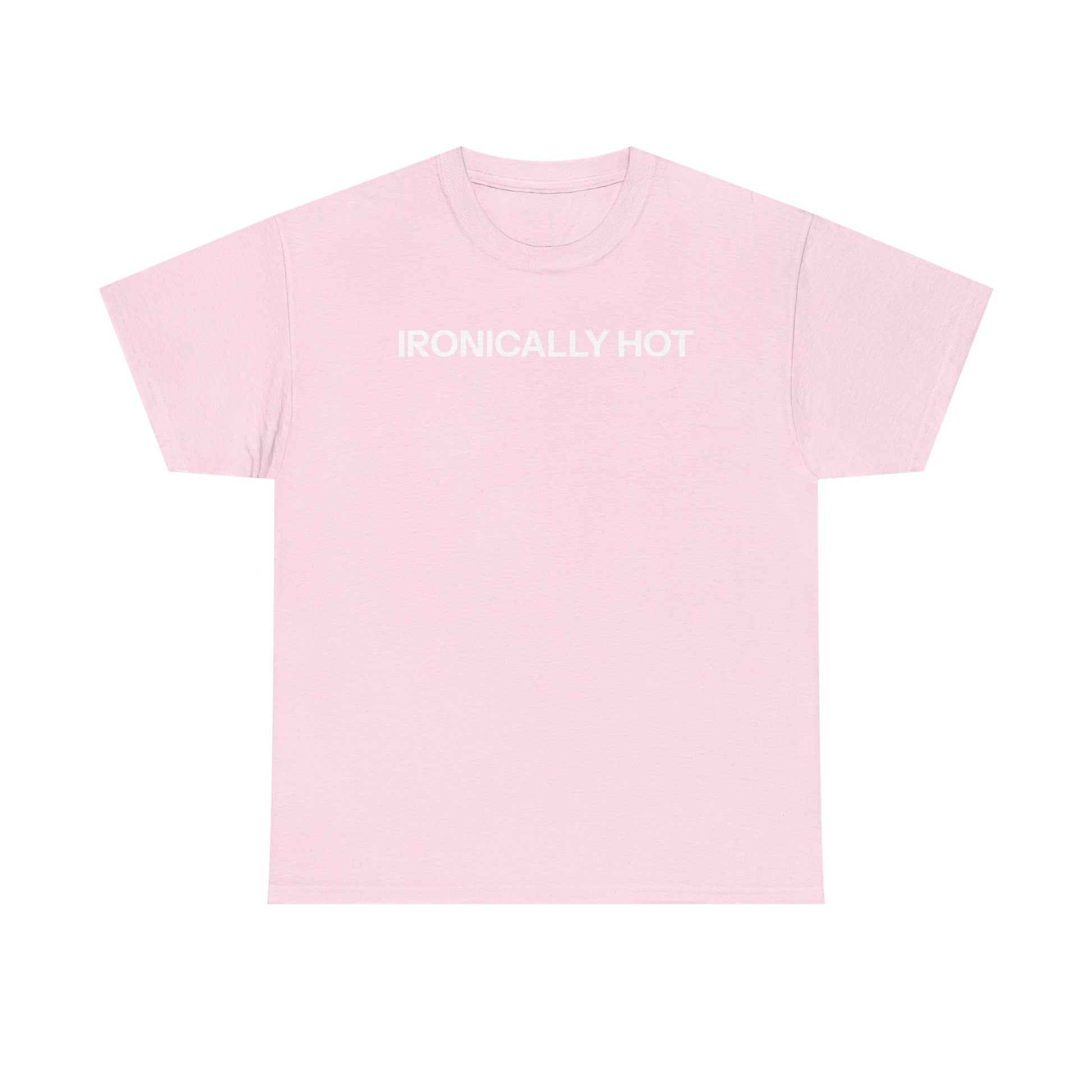 ironically hot T-shirt