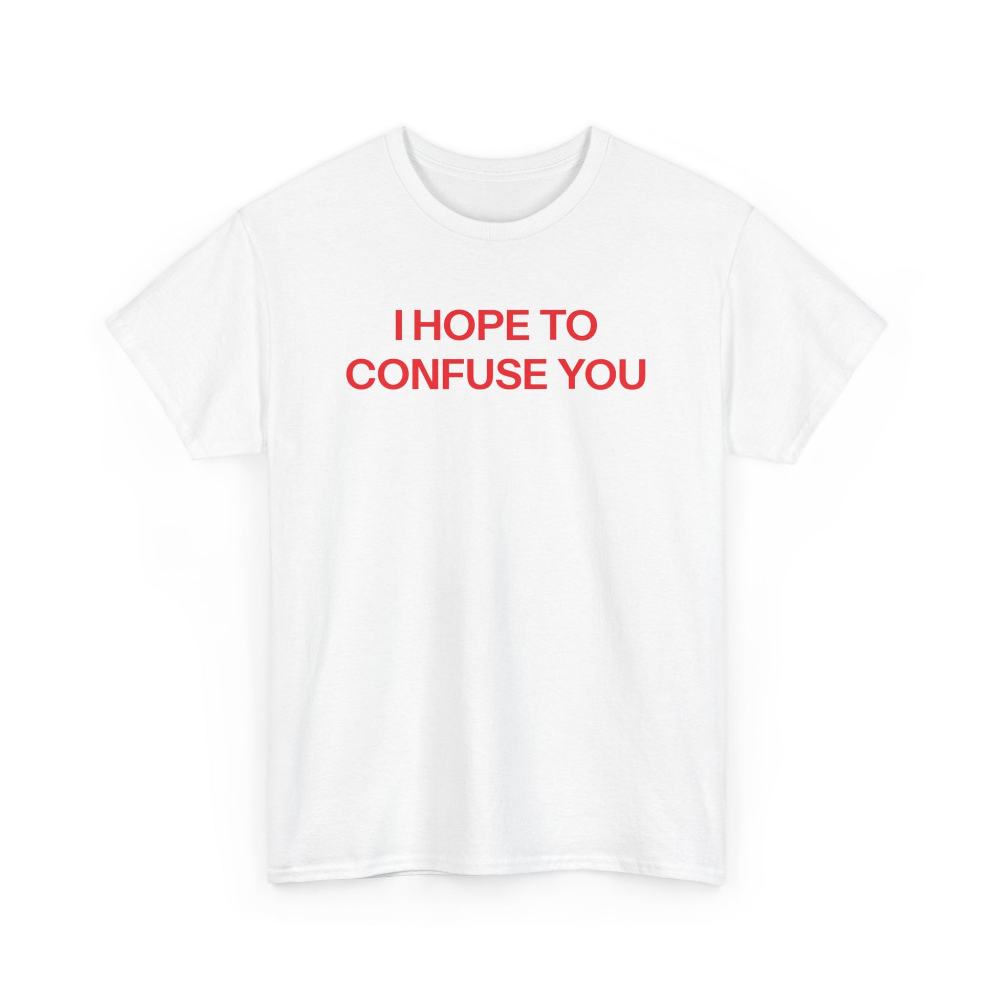 Confuse you T-shirt