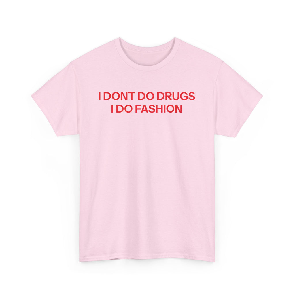 I Do Fashion T-shirt