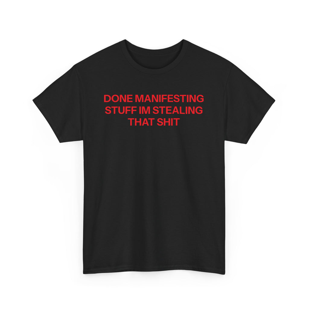 Done Manifesting T-shirt