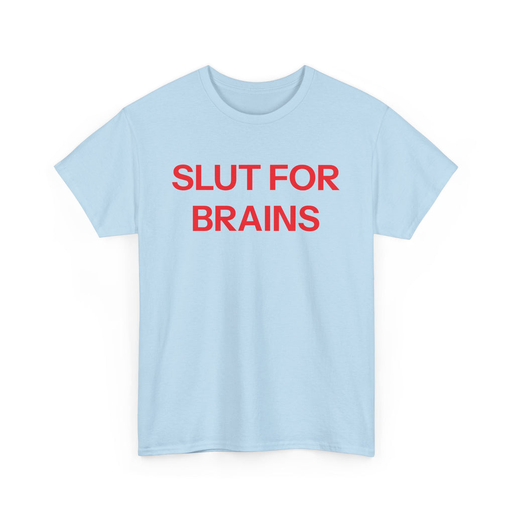 Slut For Brains T-shirt