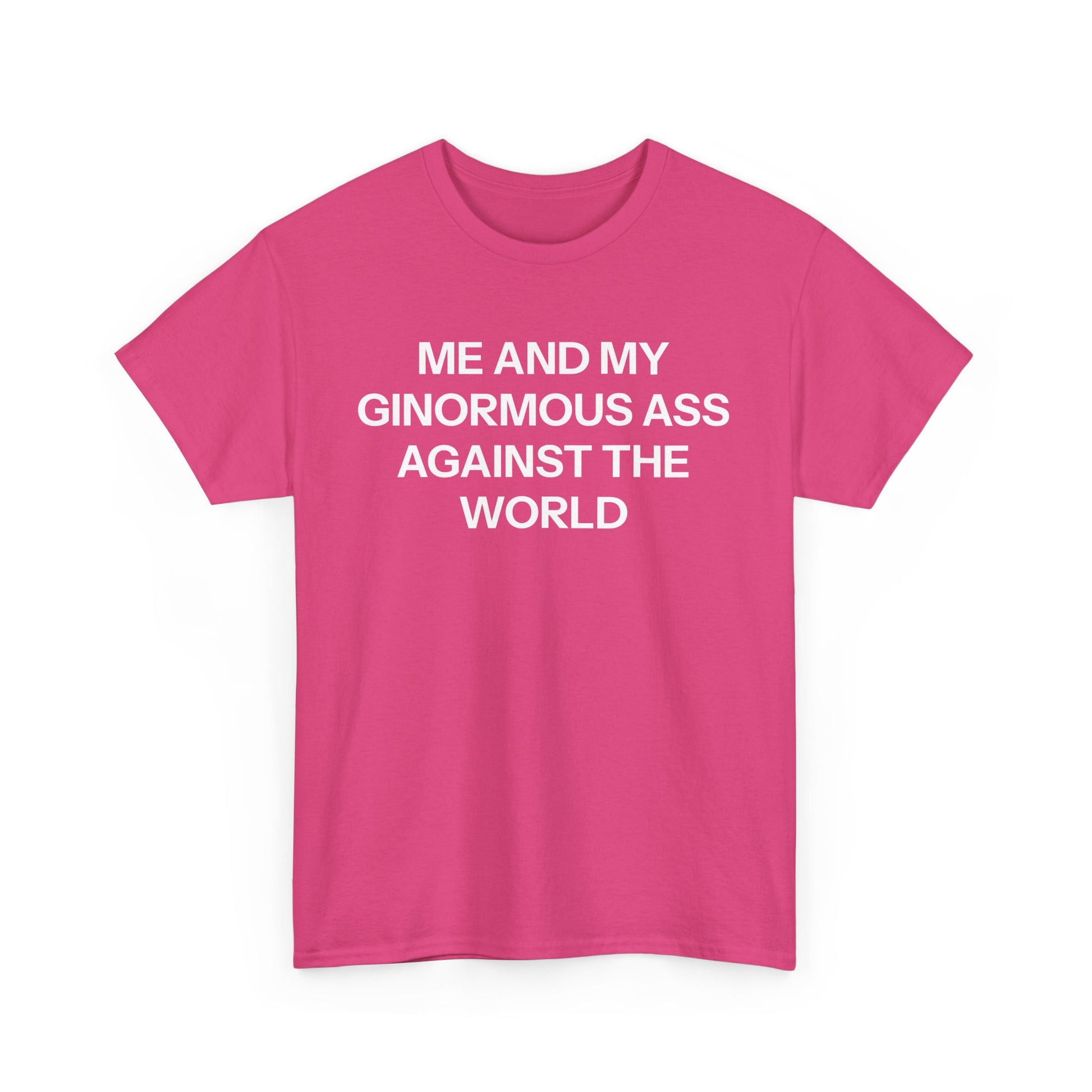 Me And My Ass T-shirt