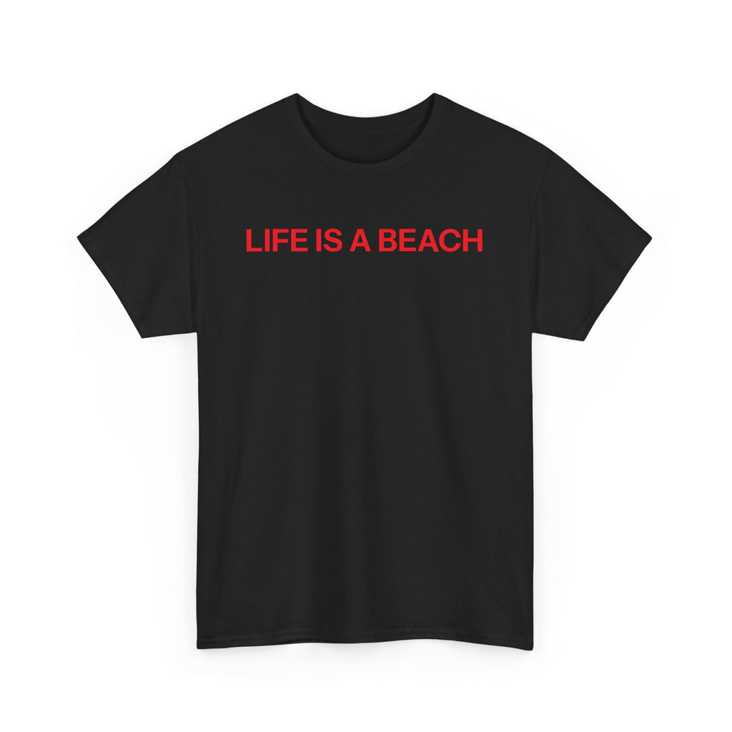 Life is a beach T-shirt