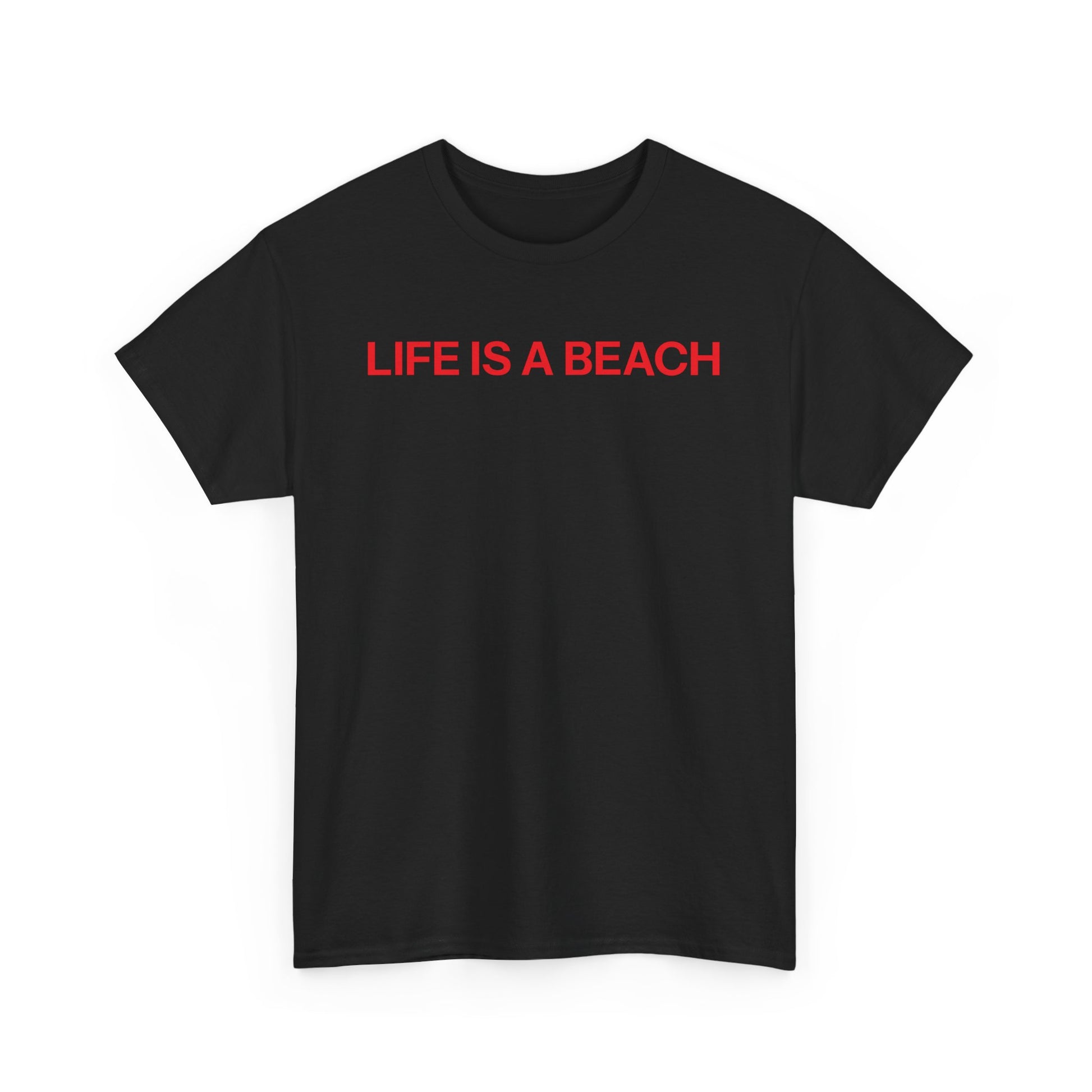 Life is a beach T-shirt
