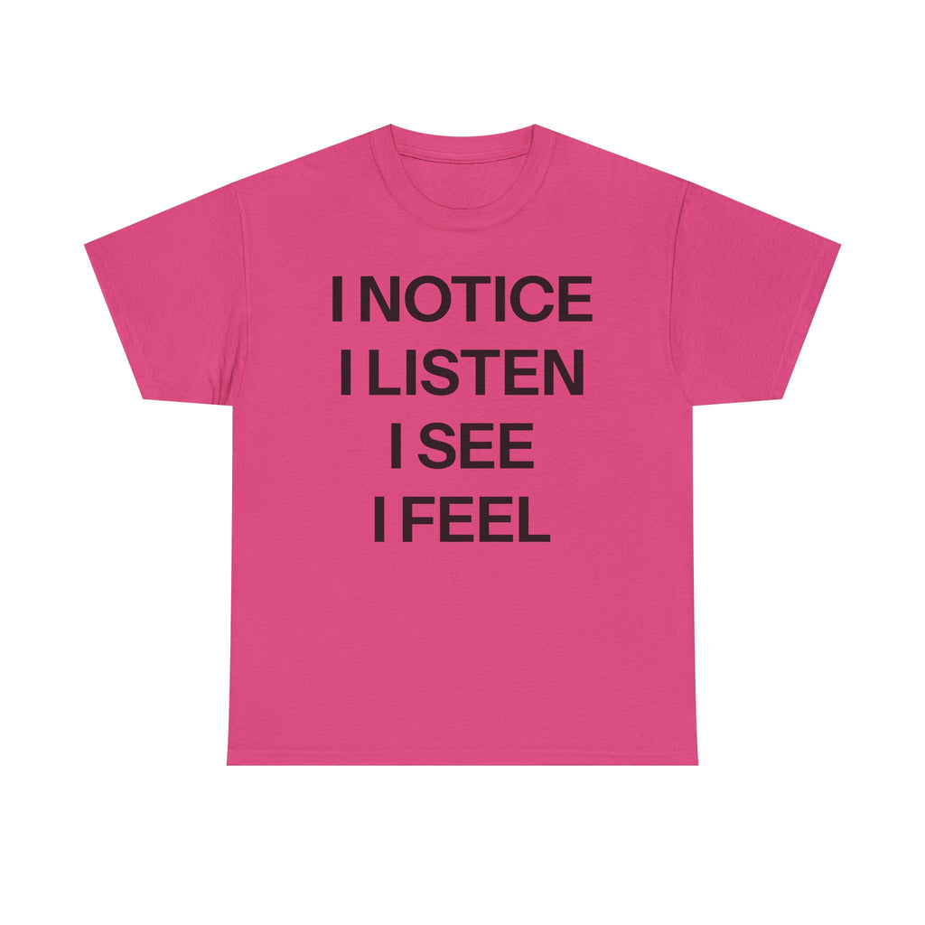 I notice T-shirt