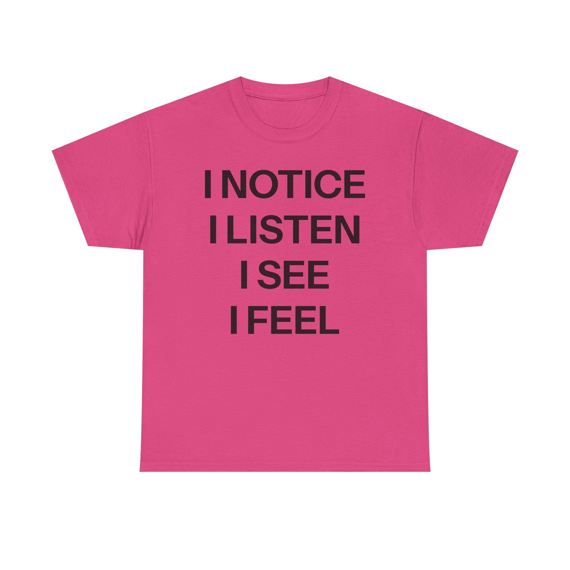 I notice T-shirt