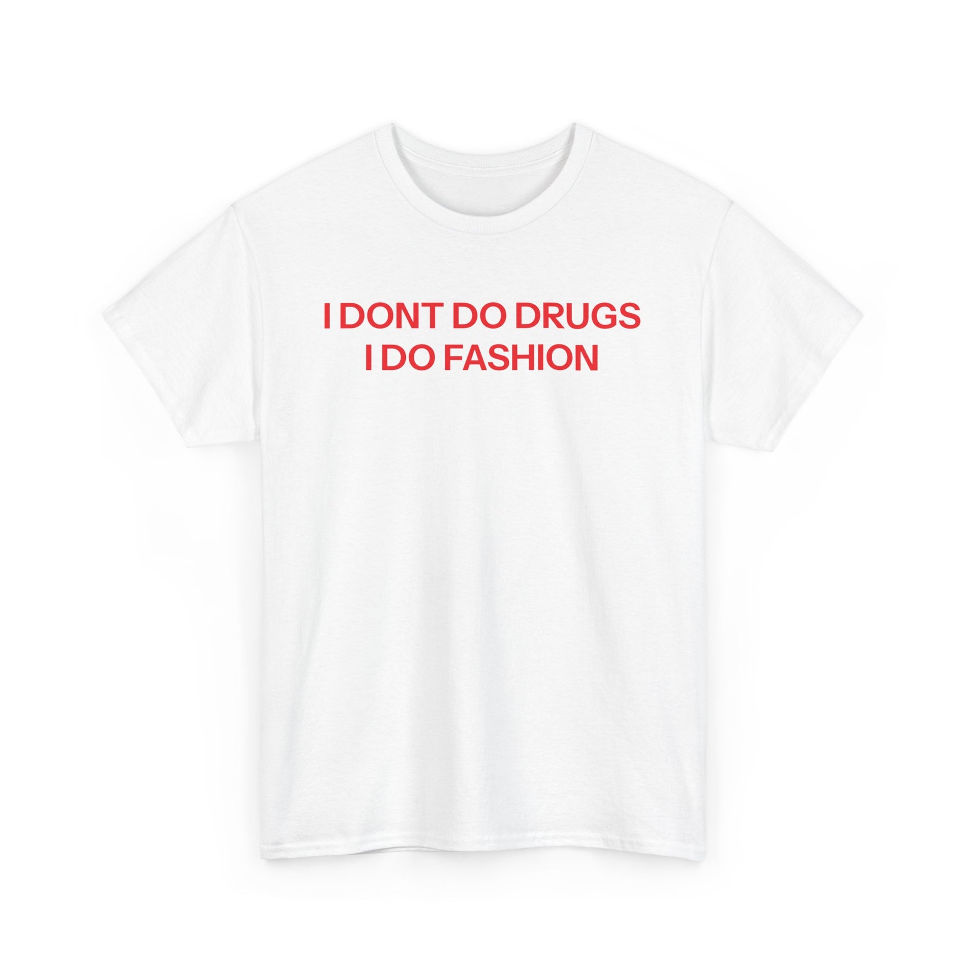 I Do Fashion T-shirt
