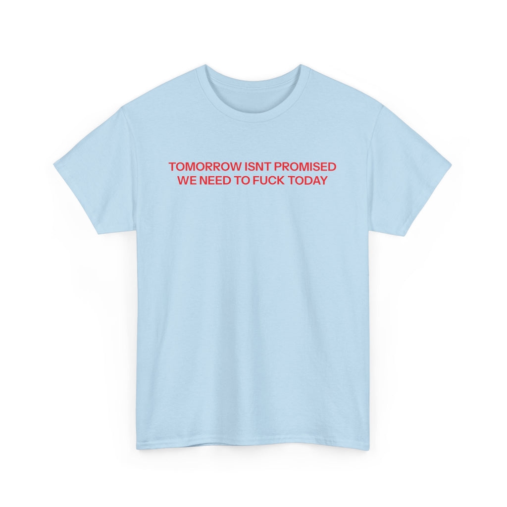 Copy of Today T-shirt