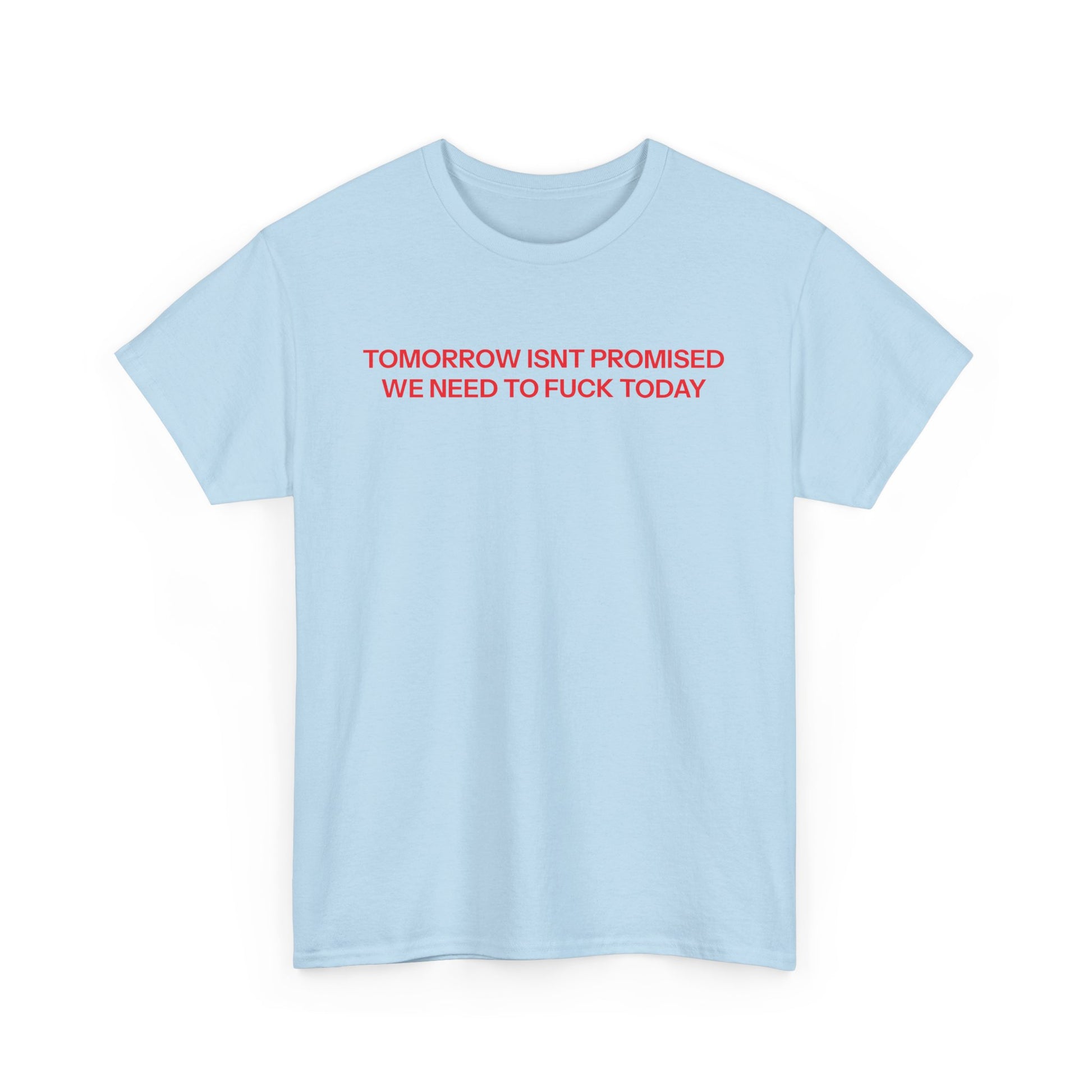Copy of Today T-shirt