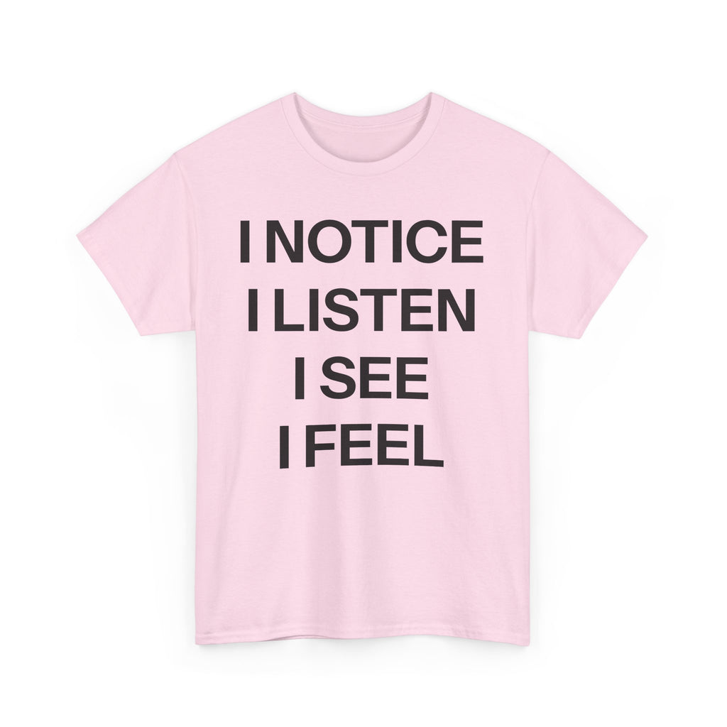 I notice T-shirt