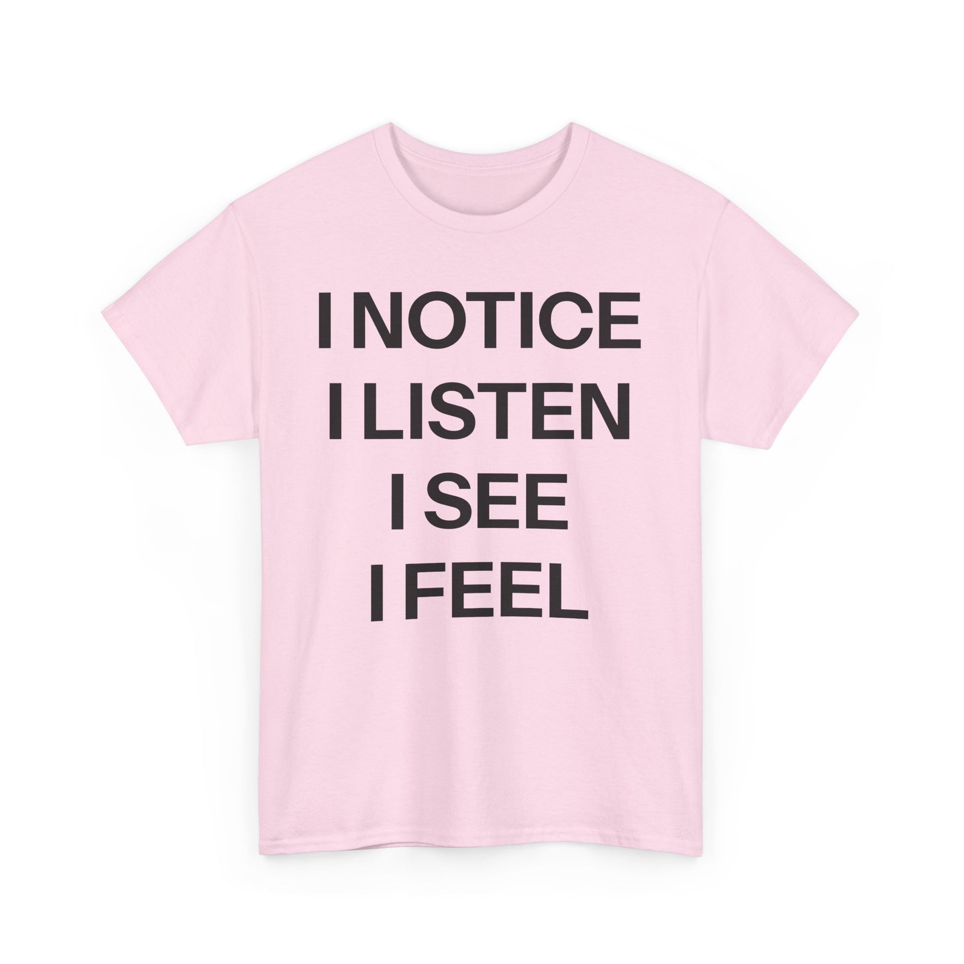 I notice T-shirt
