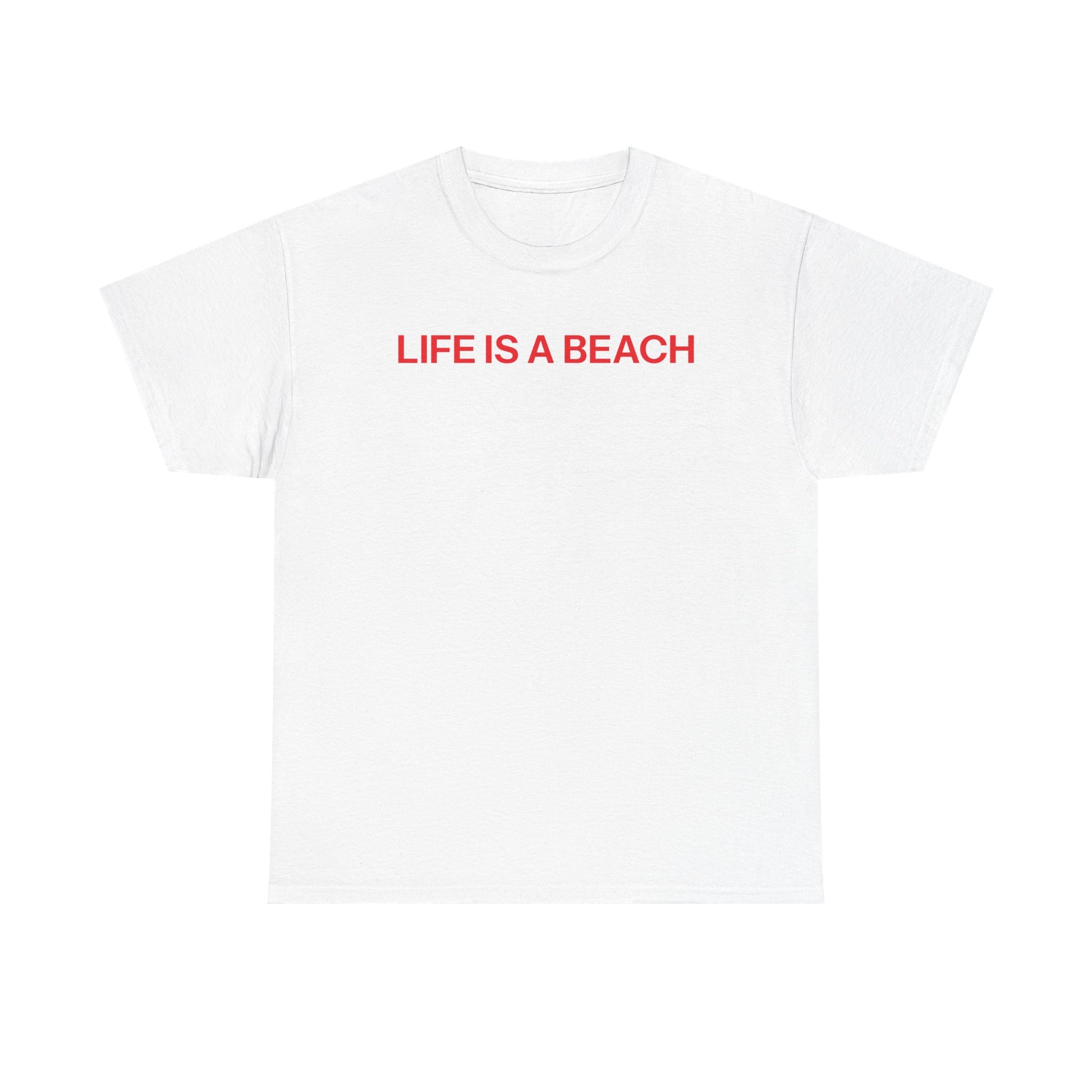 Life is a beach T-shirt