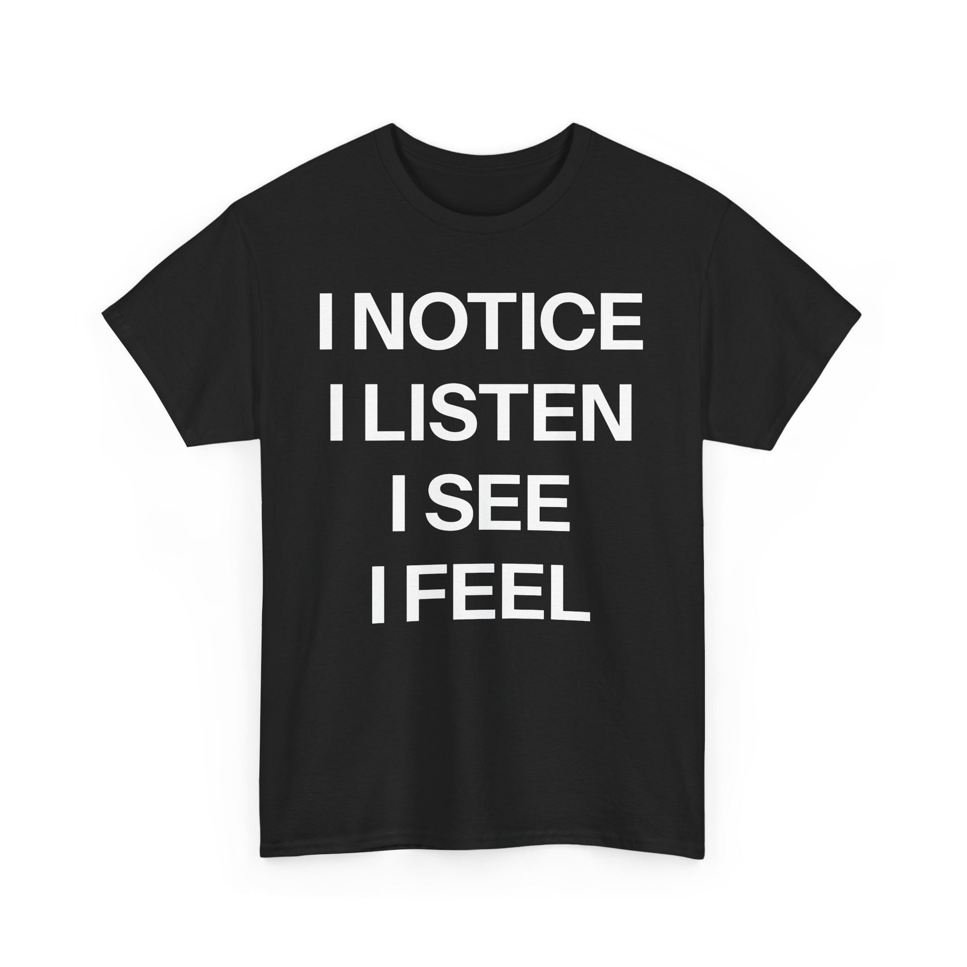 I notice T-shirt