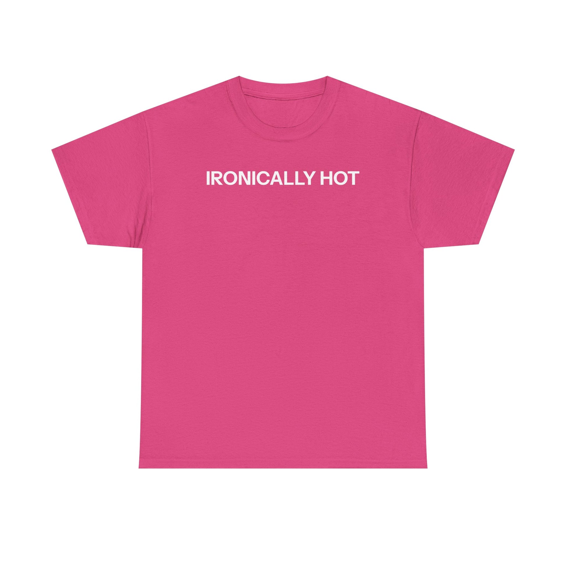 ironically hot T-shirt