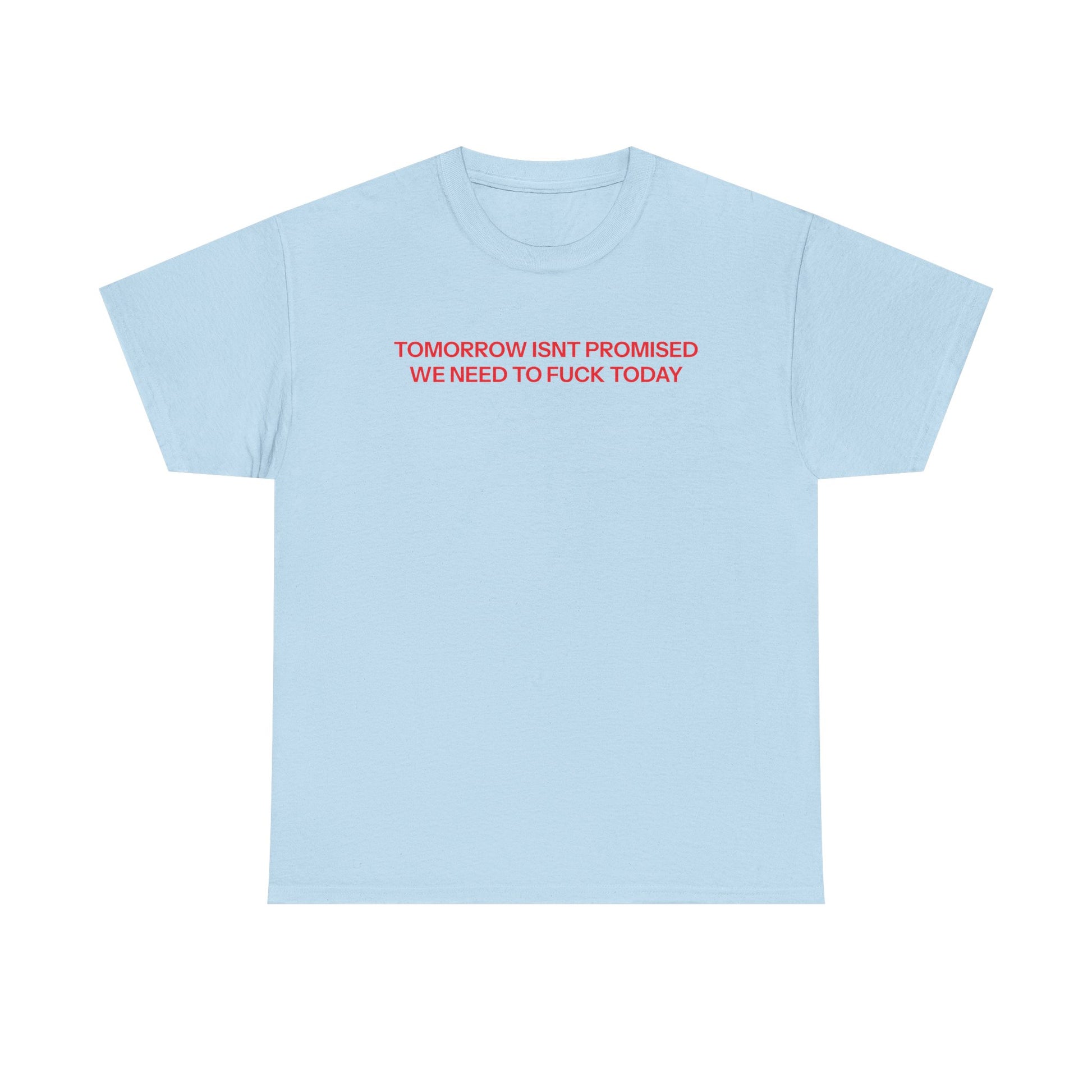 Copy of Today T-shirt