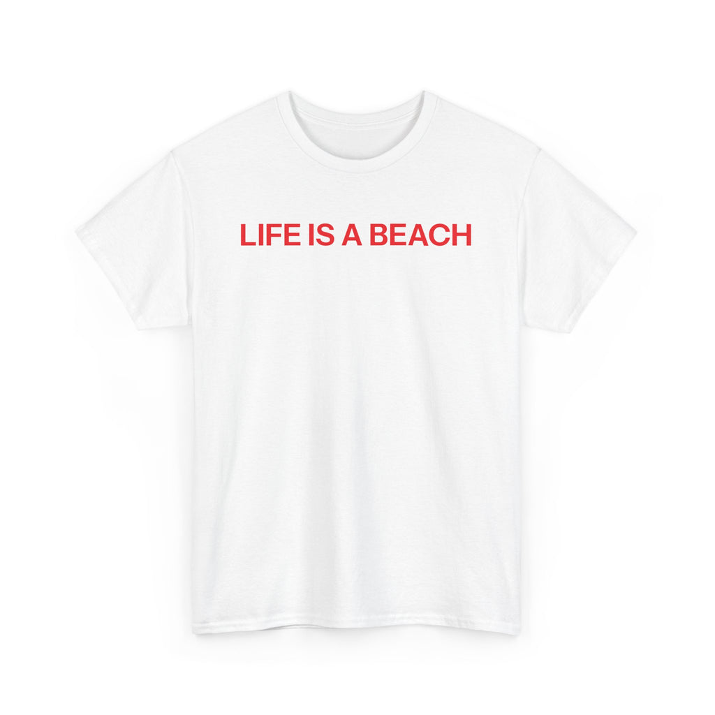 Life is a beach T-shirt