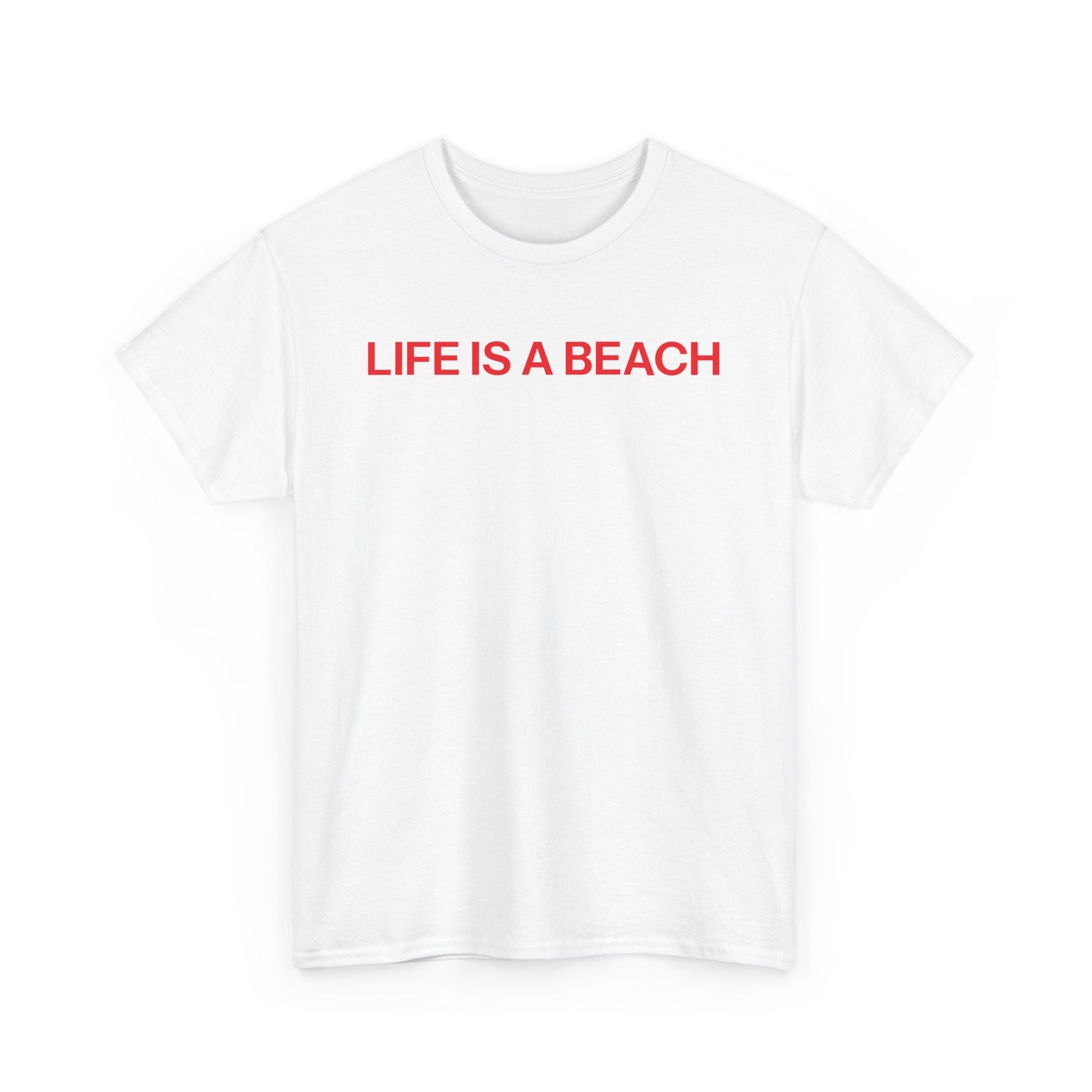 Life is a beach T-shirt
