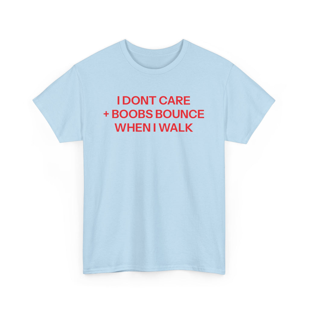 I don't care T-shirt