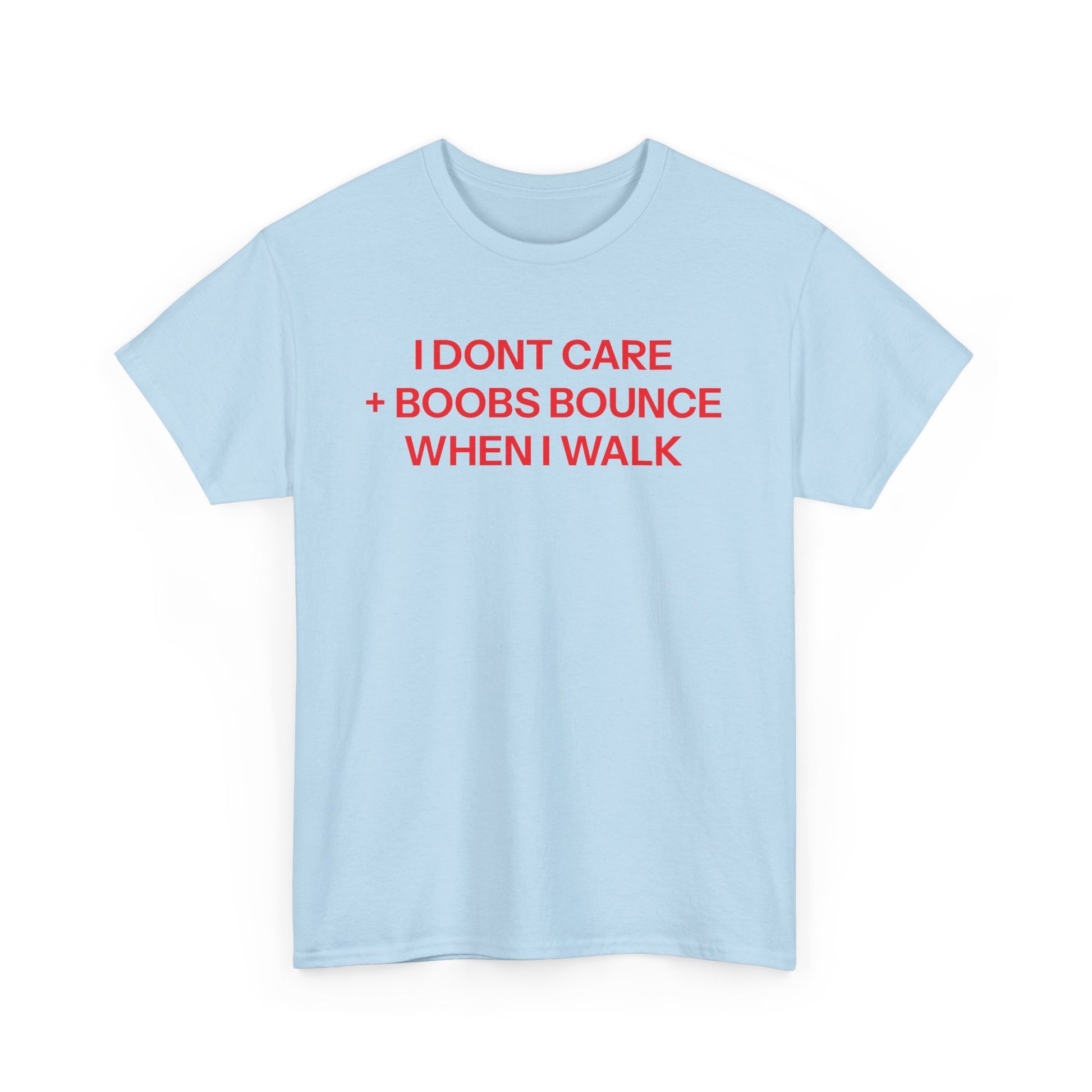 I don't care T-shirt
