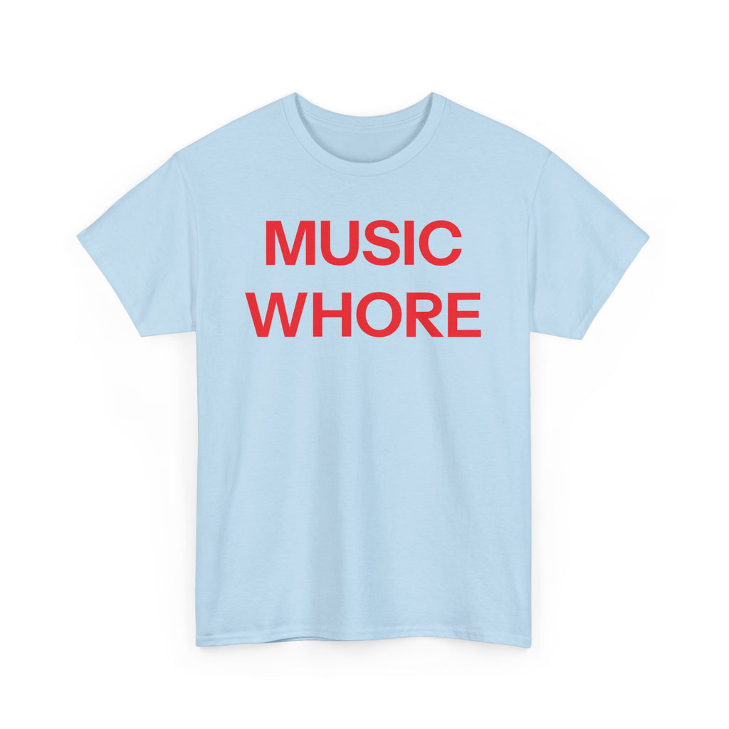 Music whore T-shirt