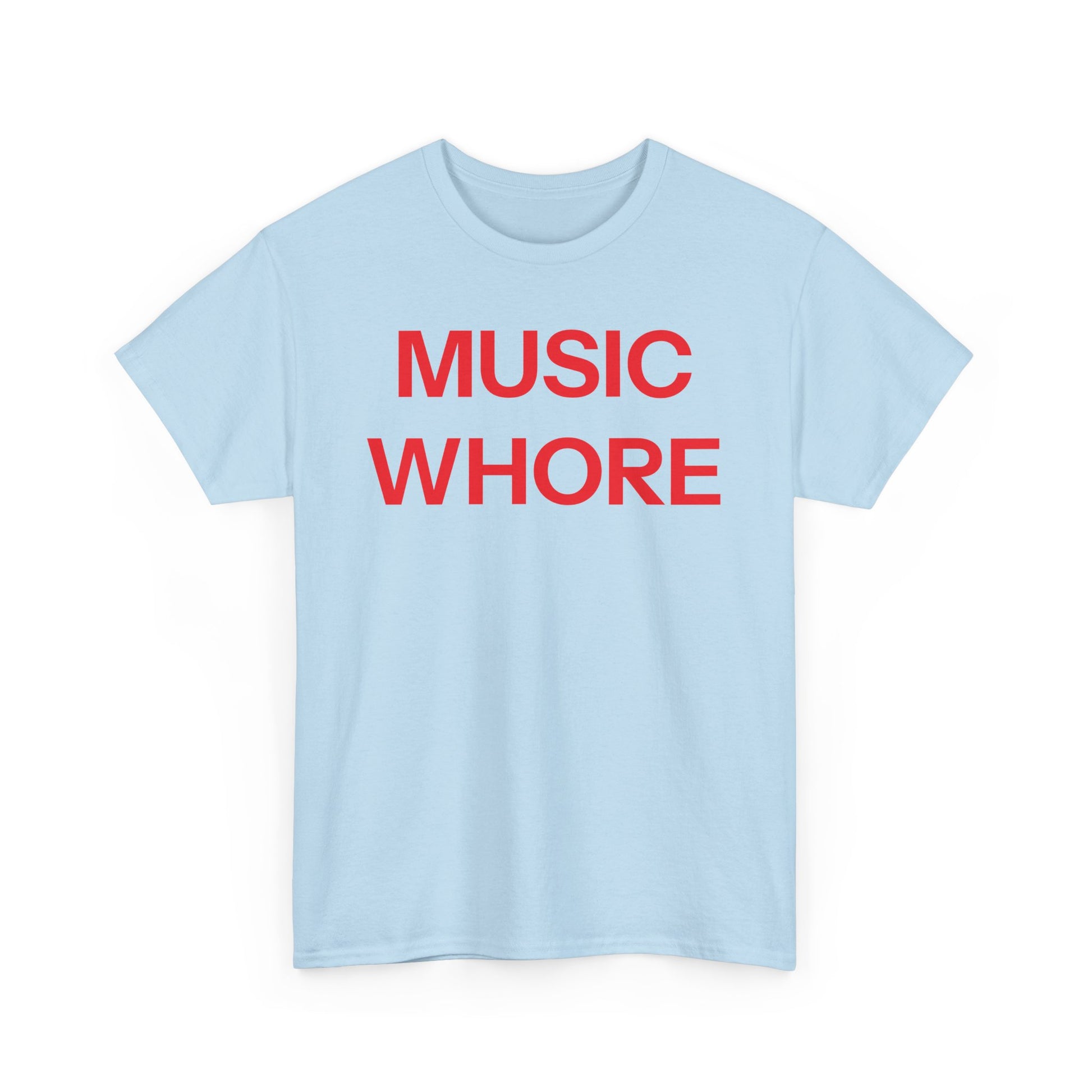 Music whore T-shirt
