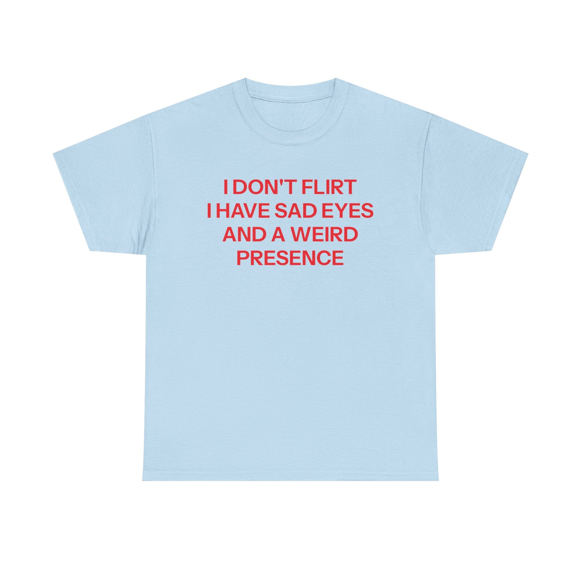 I Don't FlirtT-shirt