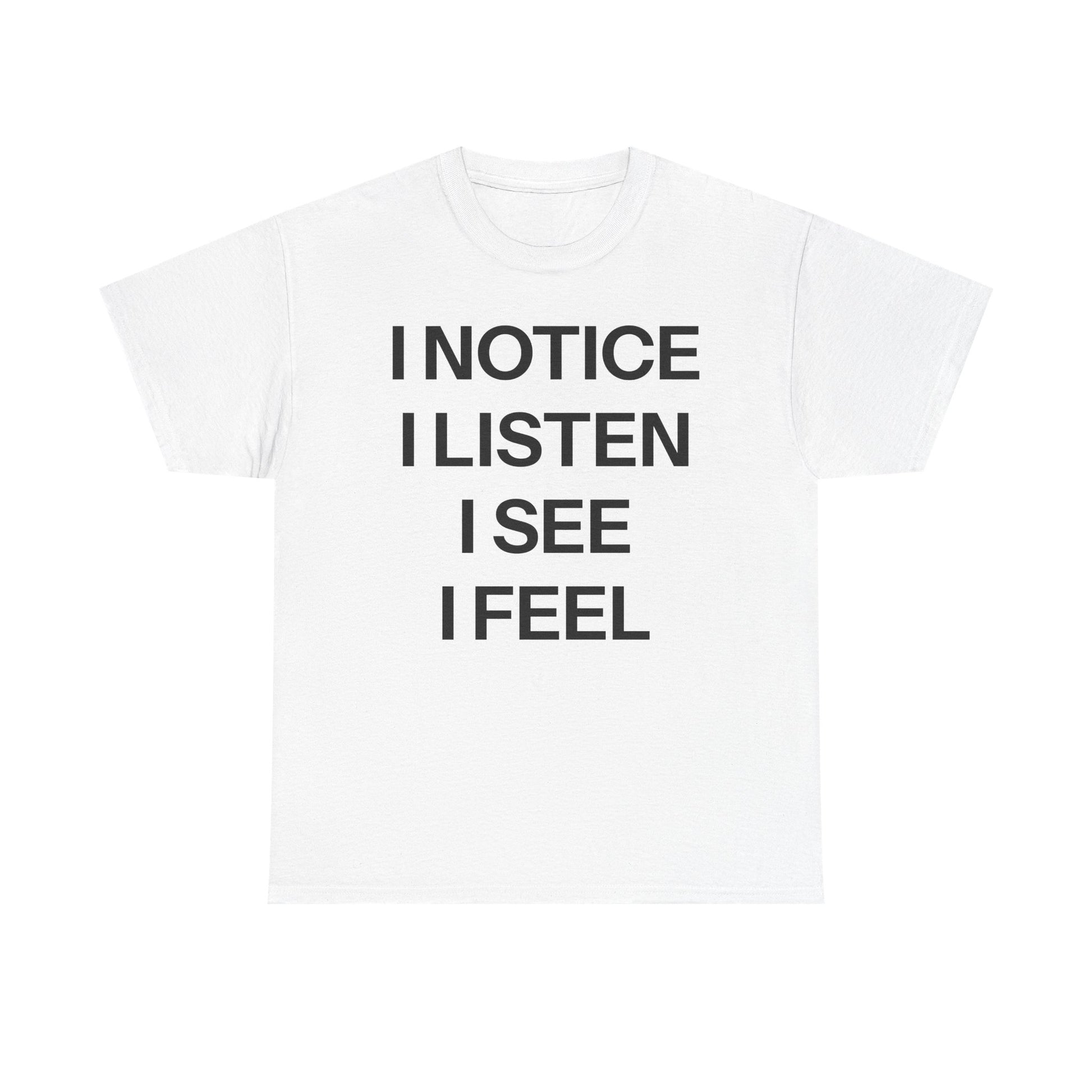 I notice T-shirt