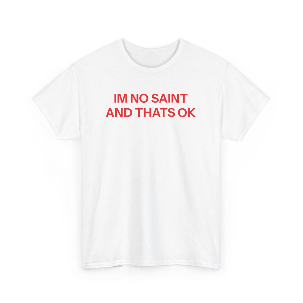 I'm no saint T-shirt