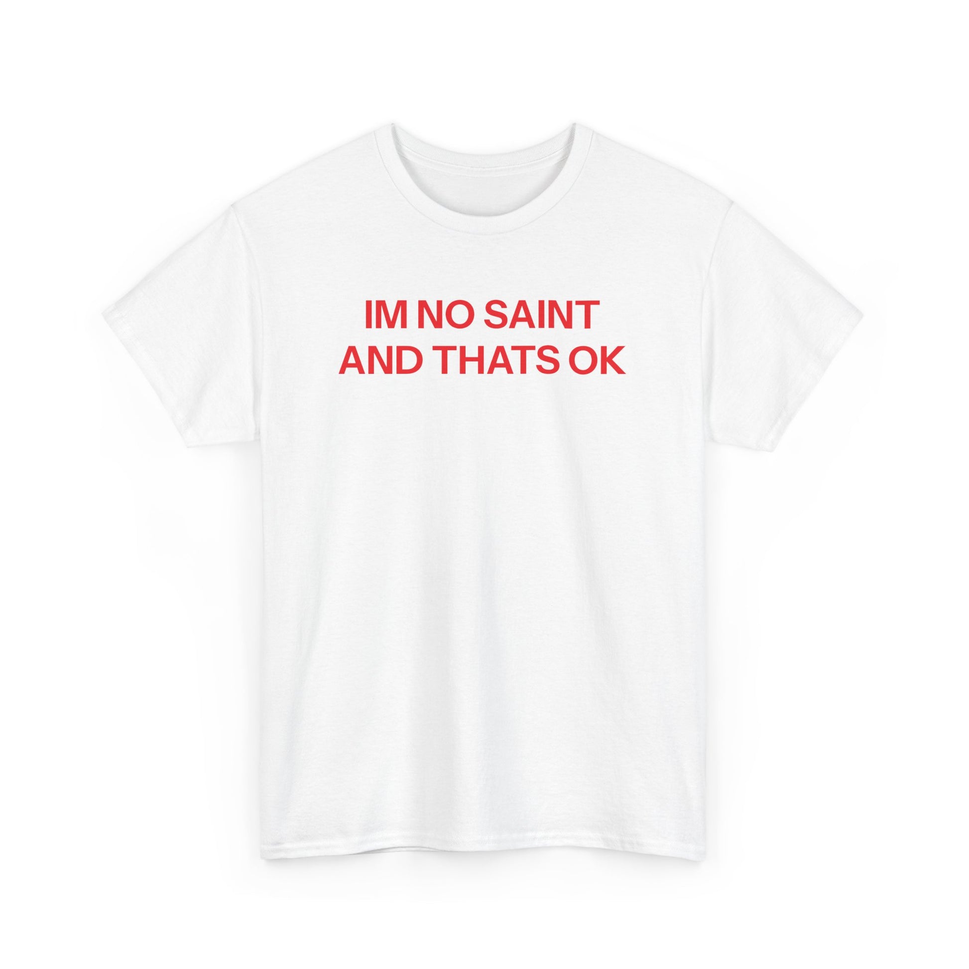 I'm no saint T-shirt