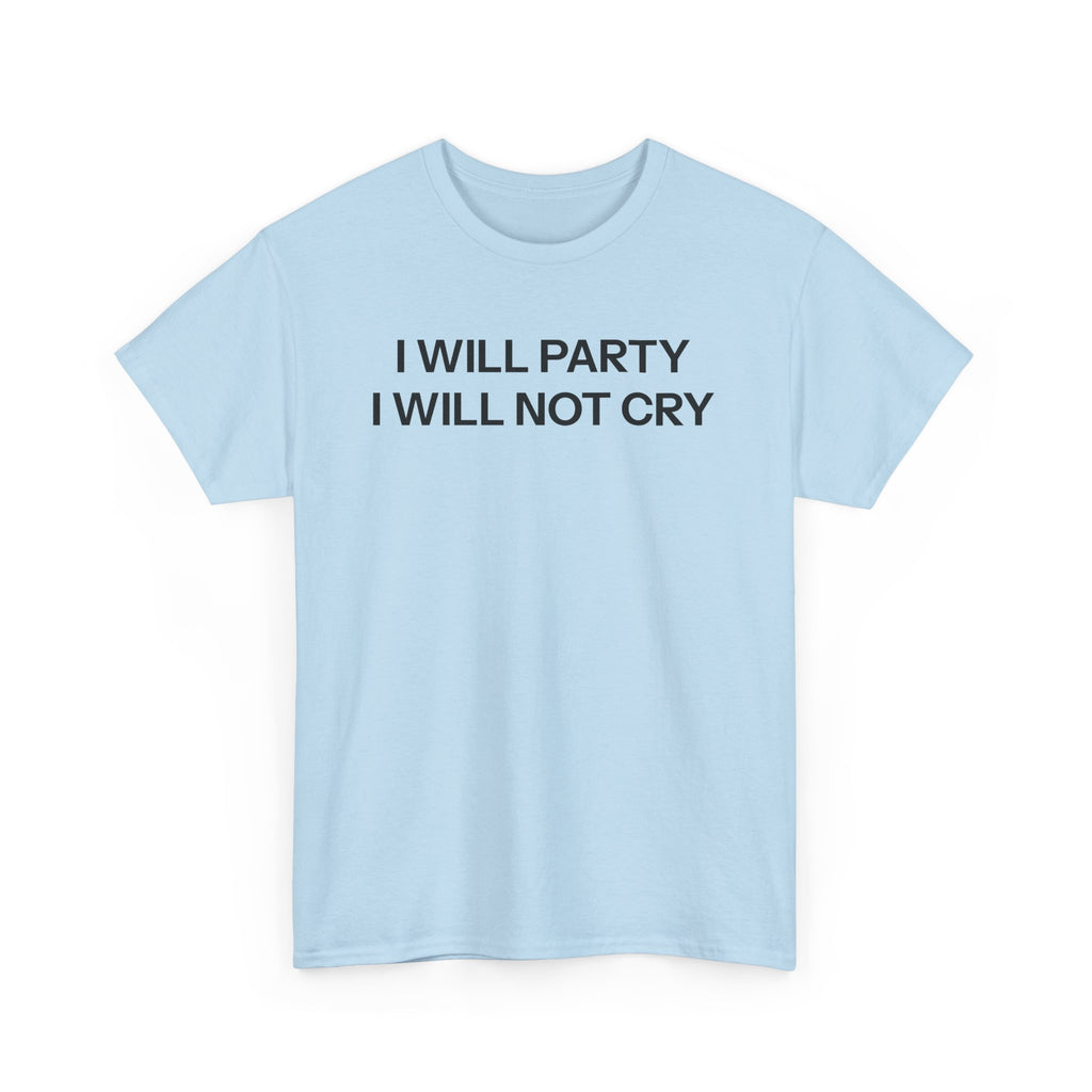 I will party T-shirt