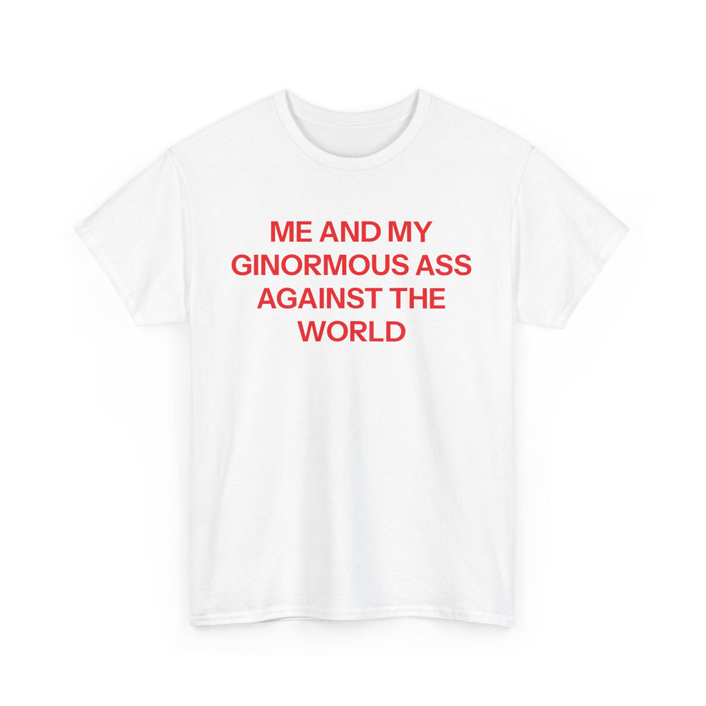 Me And My Ass T-shirt