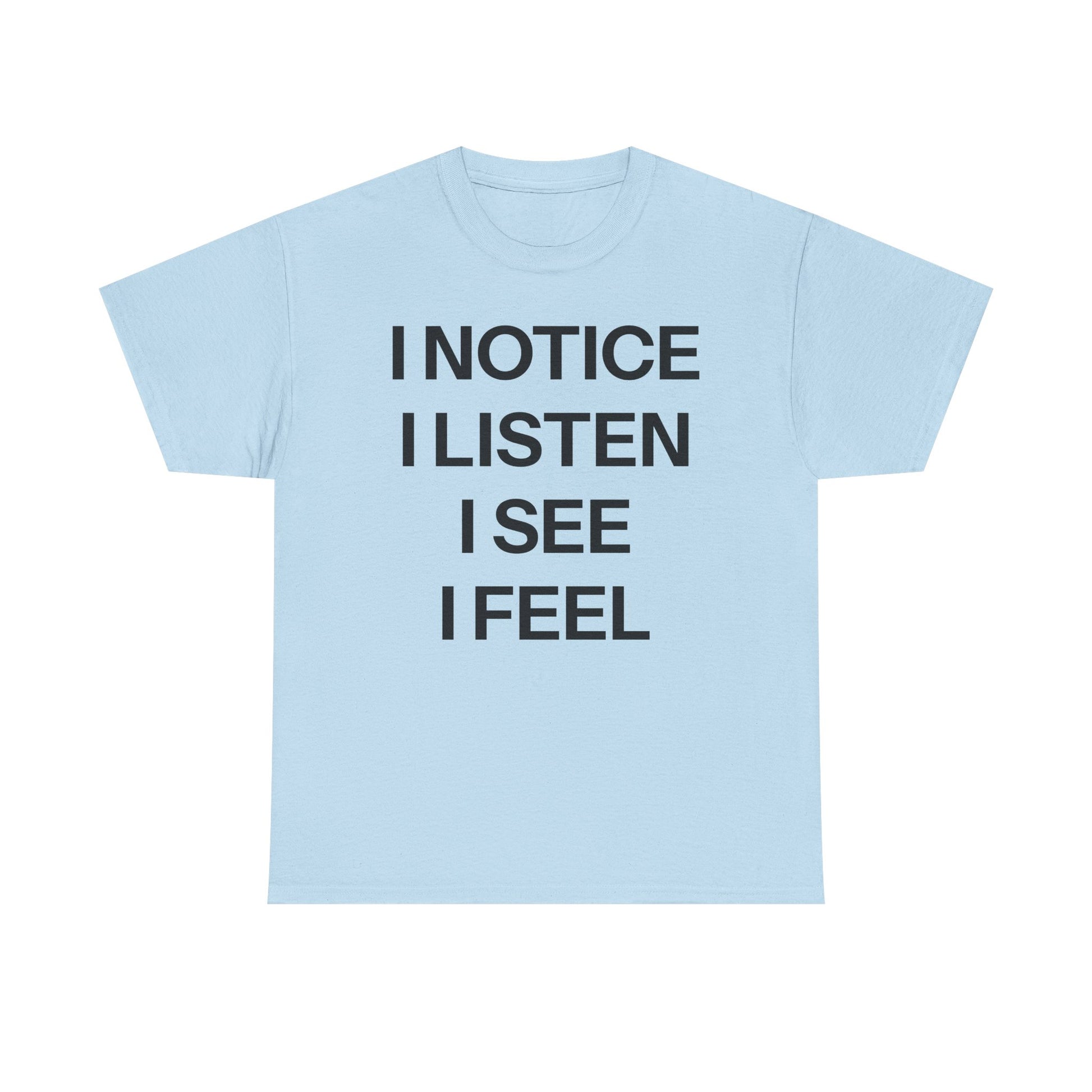 I notice T-shirt