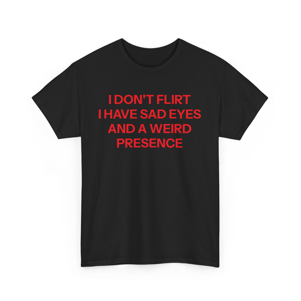 I Don't FlirtT-shirt