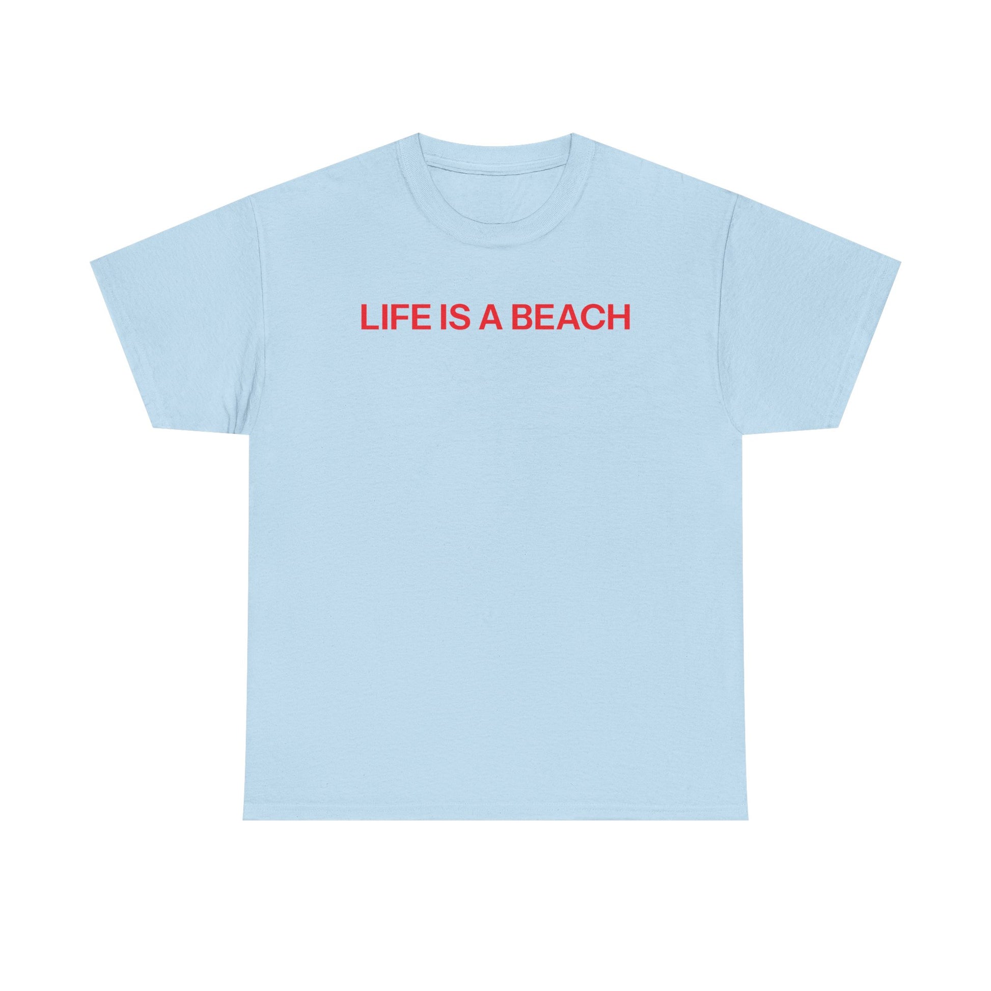 Life is a beach T-shirt