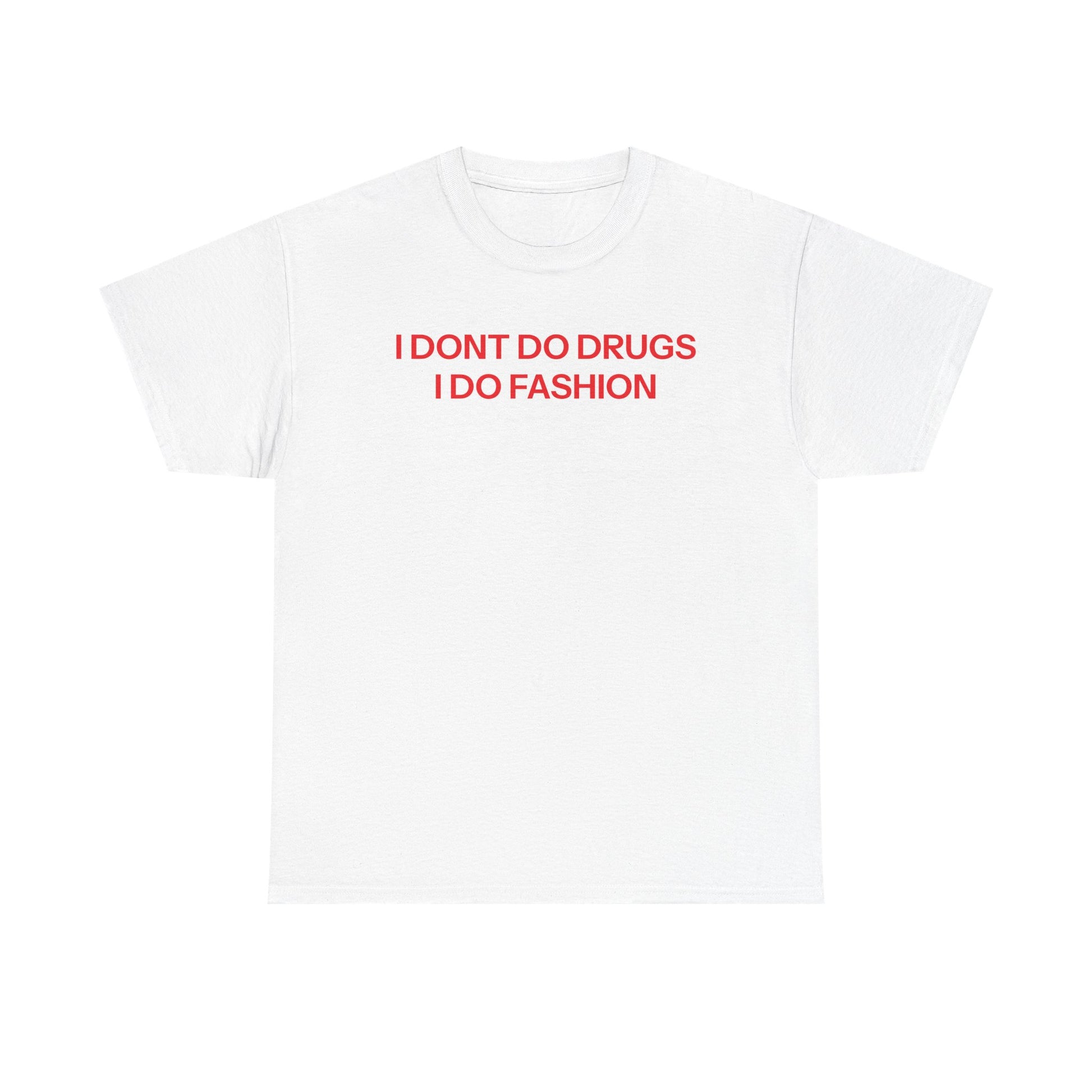 I Do Fashion T-shirt