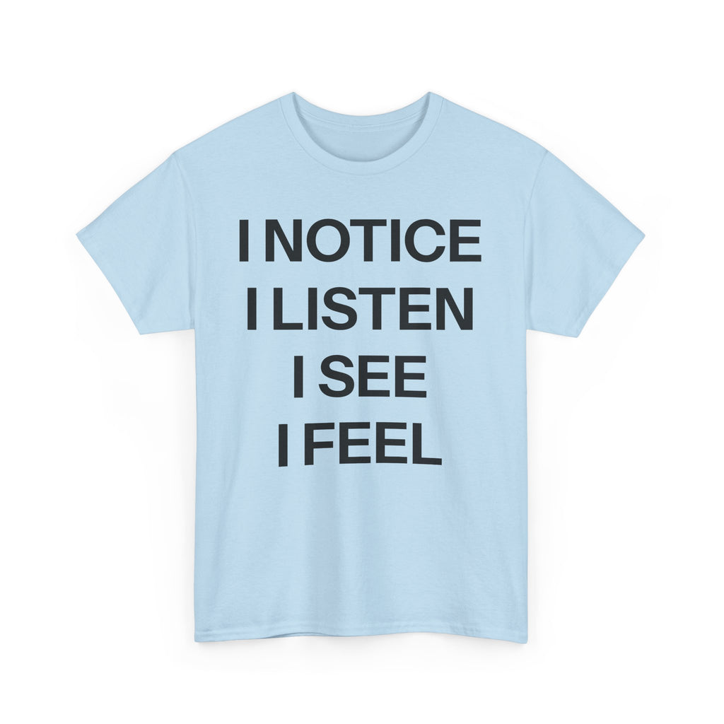 I notice T-shirt