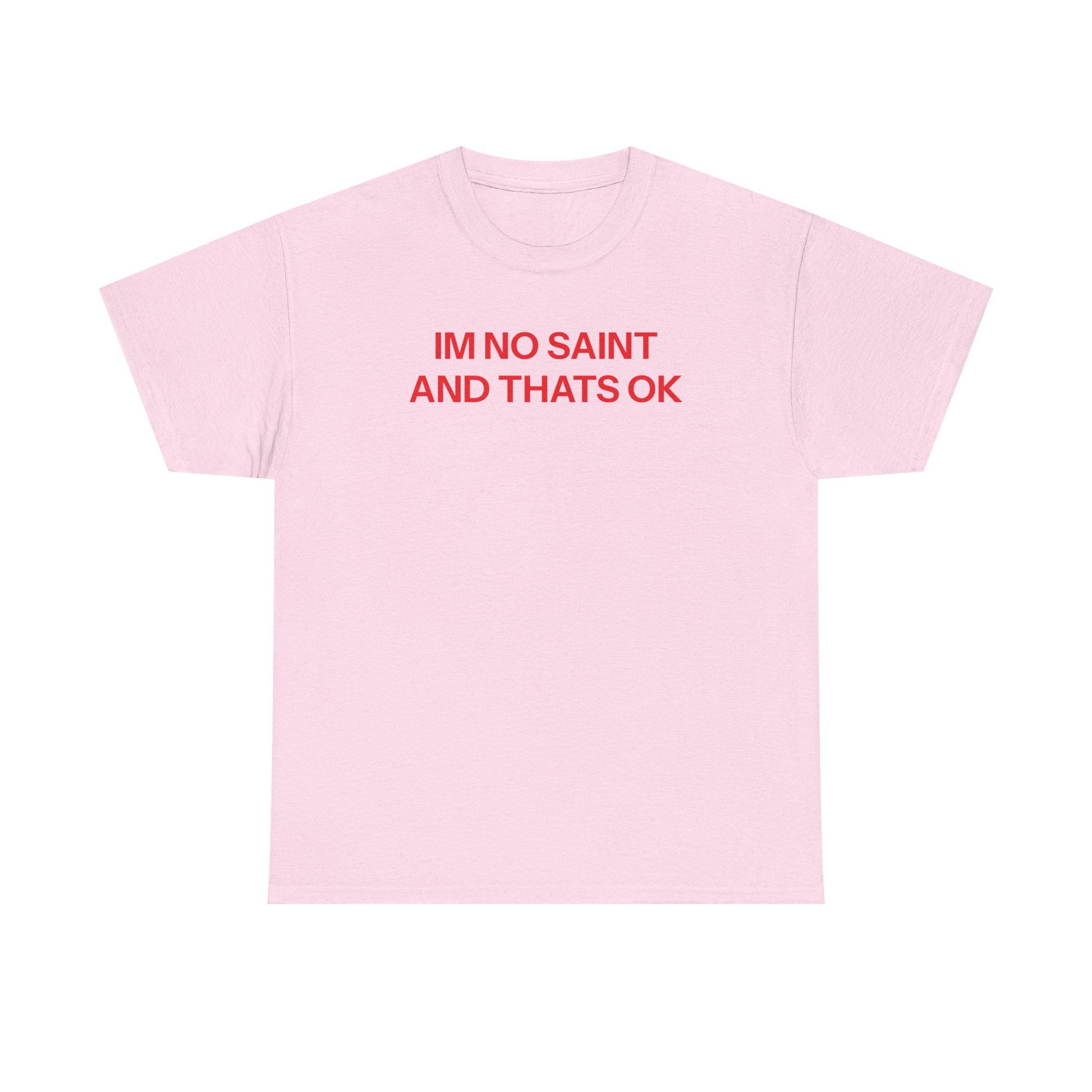 I'm no saint T-shirt