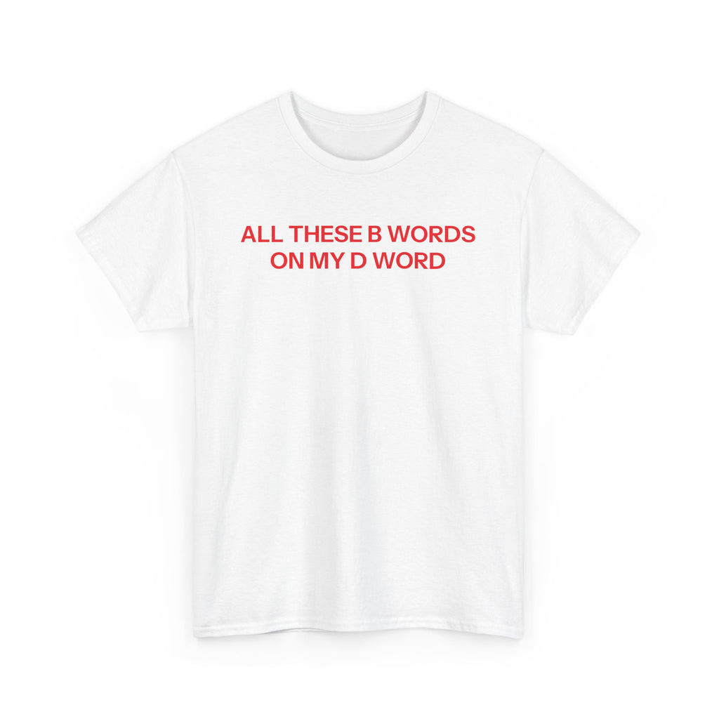 B Words T-shirt
