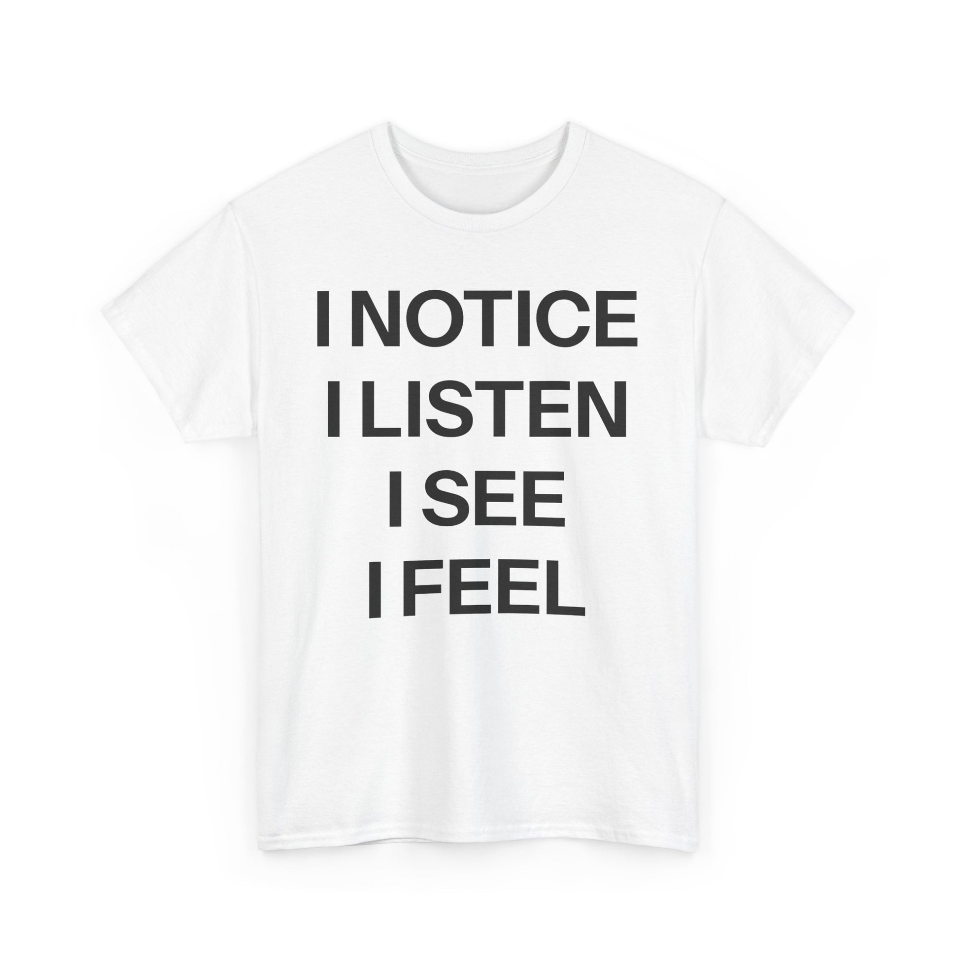 I notice T-shirt