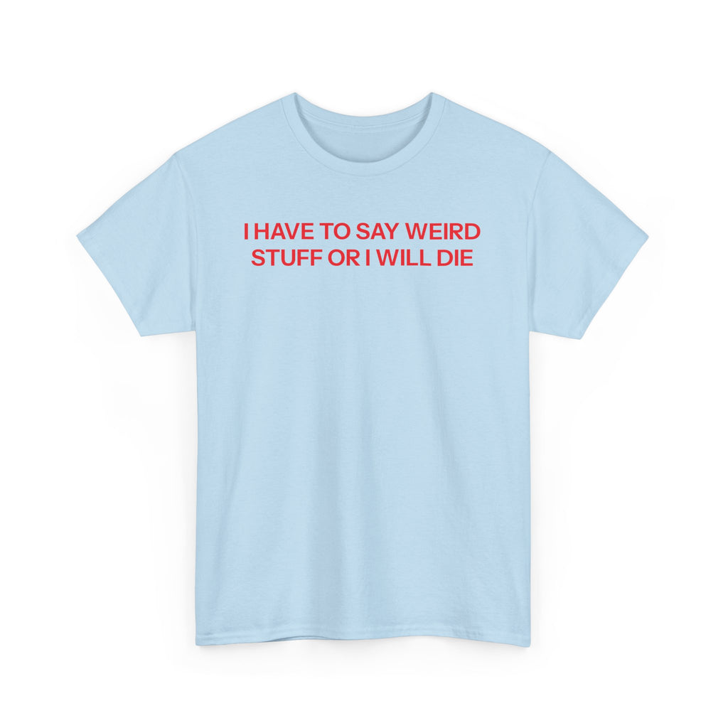 I have to T-shirt