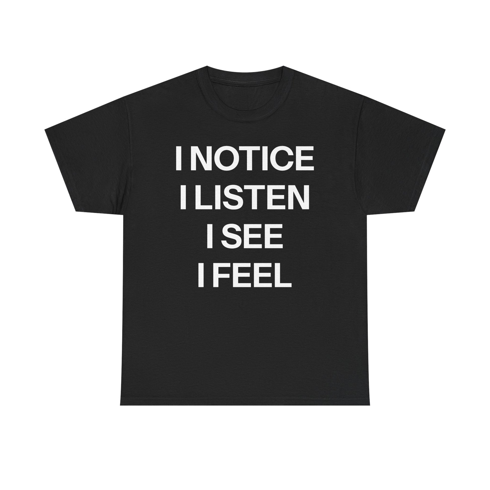 I notice T-shirt
