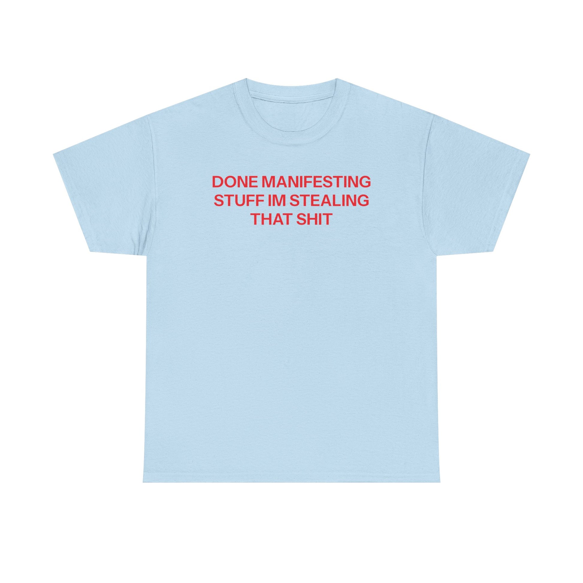 Done Manifesting T-shirt