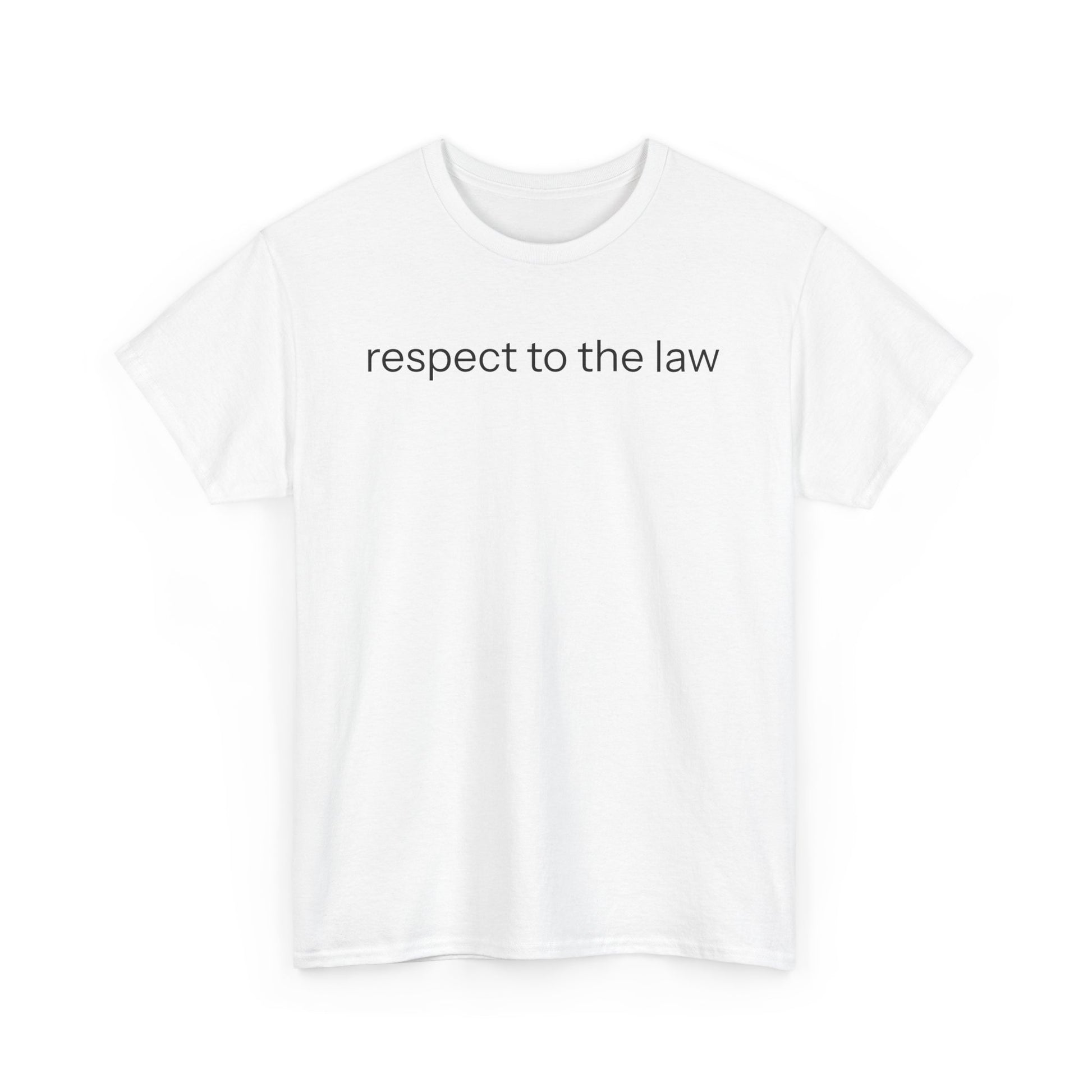 Respect to the law T-shirt